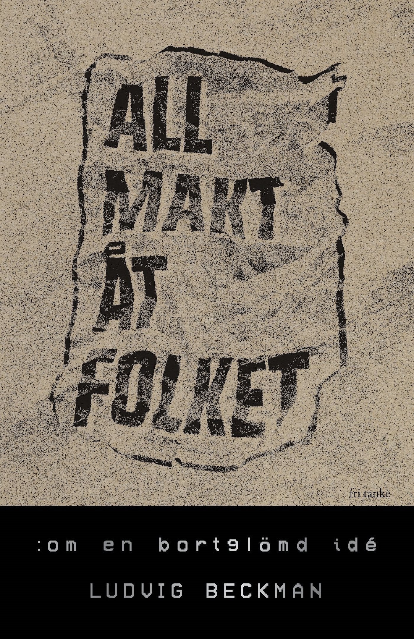 All makt åt folket : Om en bortglömd idé – E-bok