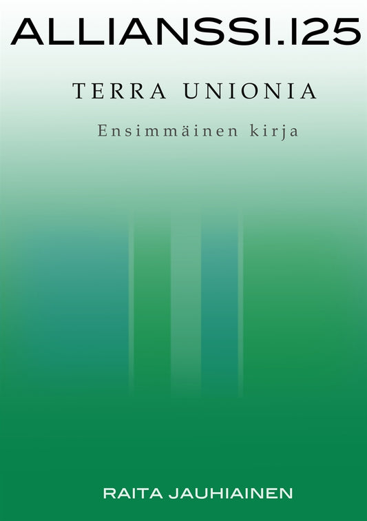 Allianssi.125: Terra Unionia: Ensimmäinen kirja – E-bok