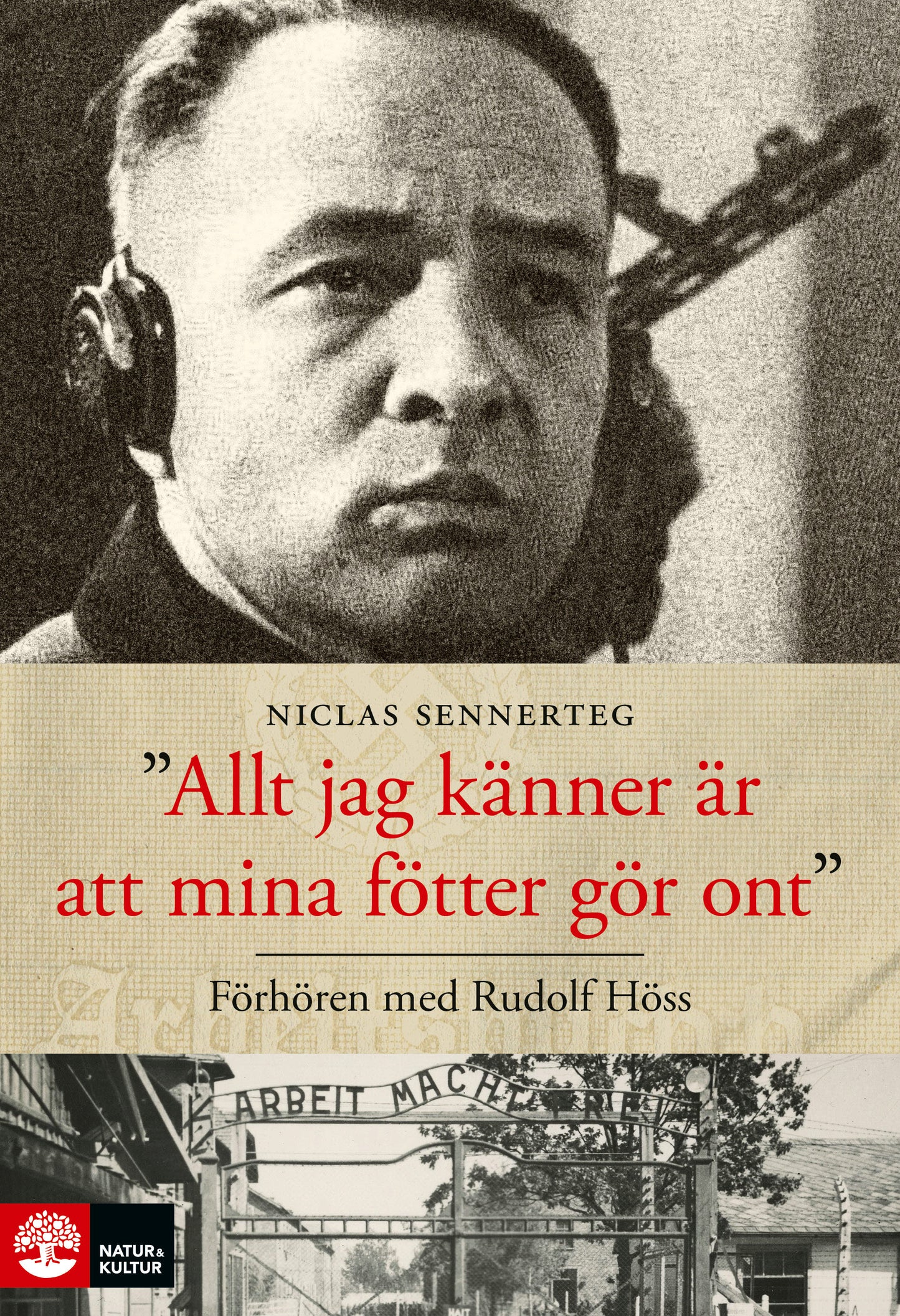 Allt jag känner är att mina fötter gör ont : förhören med Rudolf Höss – E-bok