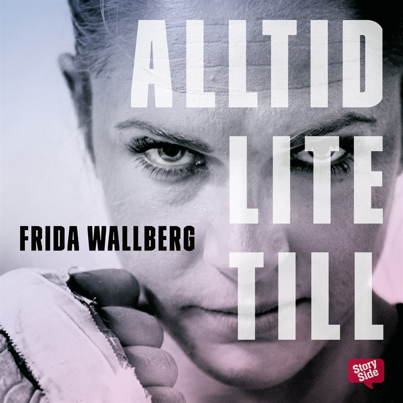 Alltid lite till : om att slåss för sitt liv – Ljudbok