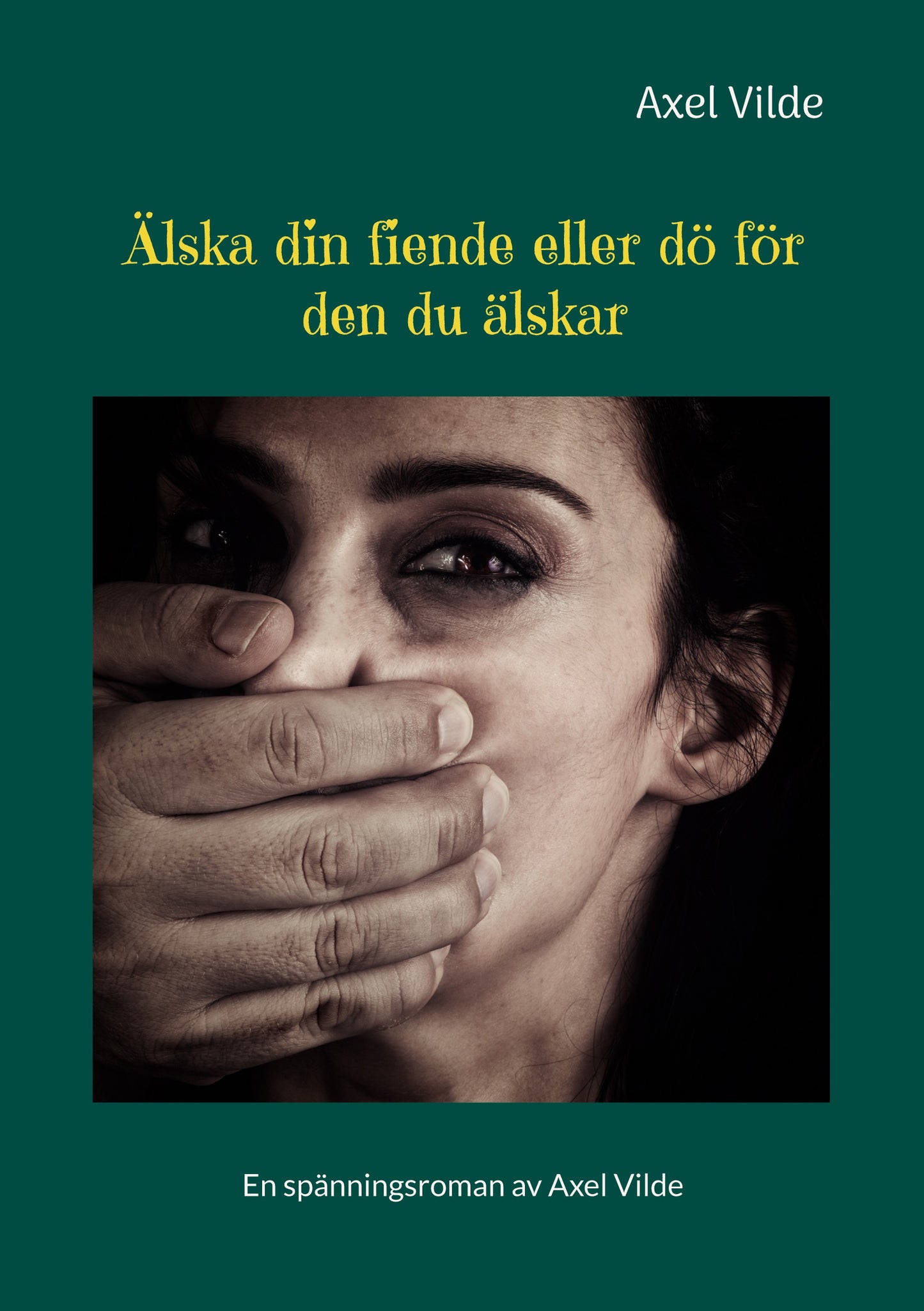 Älska din fiende eller dö för den du älskar – E-bok