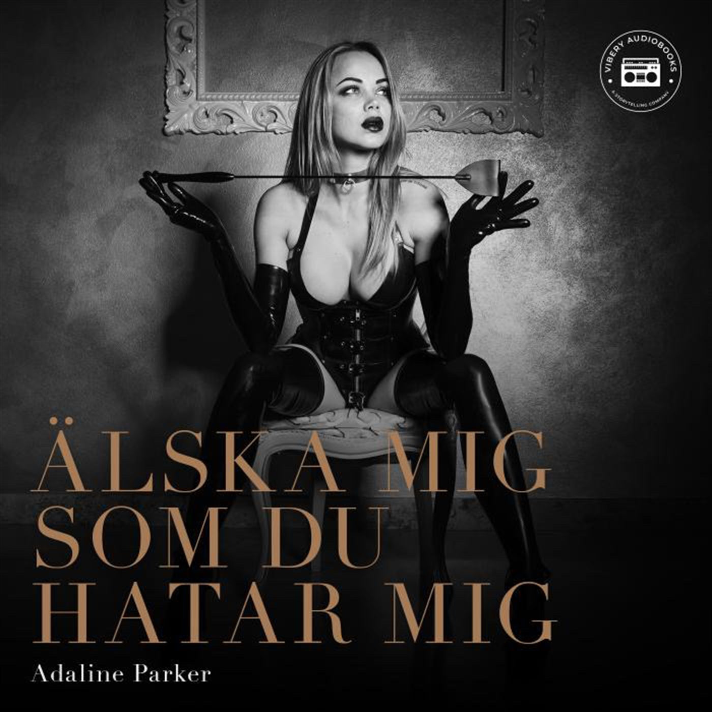 Älska mig som du hatar mig – Ljudbok