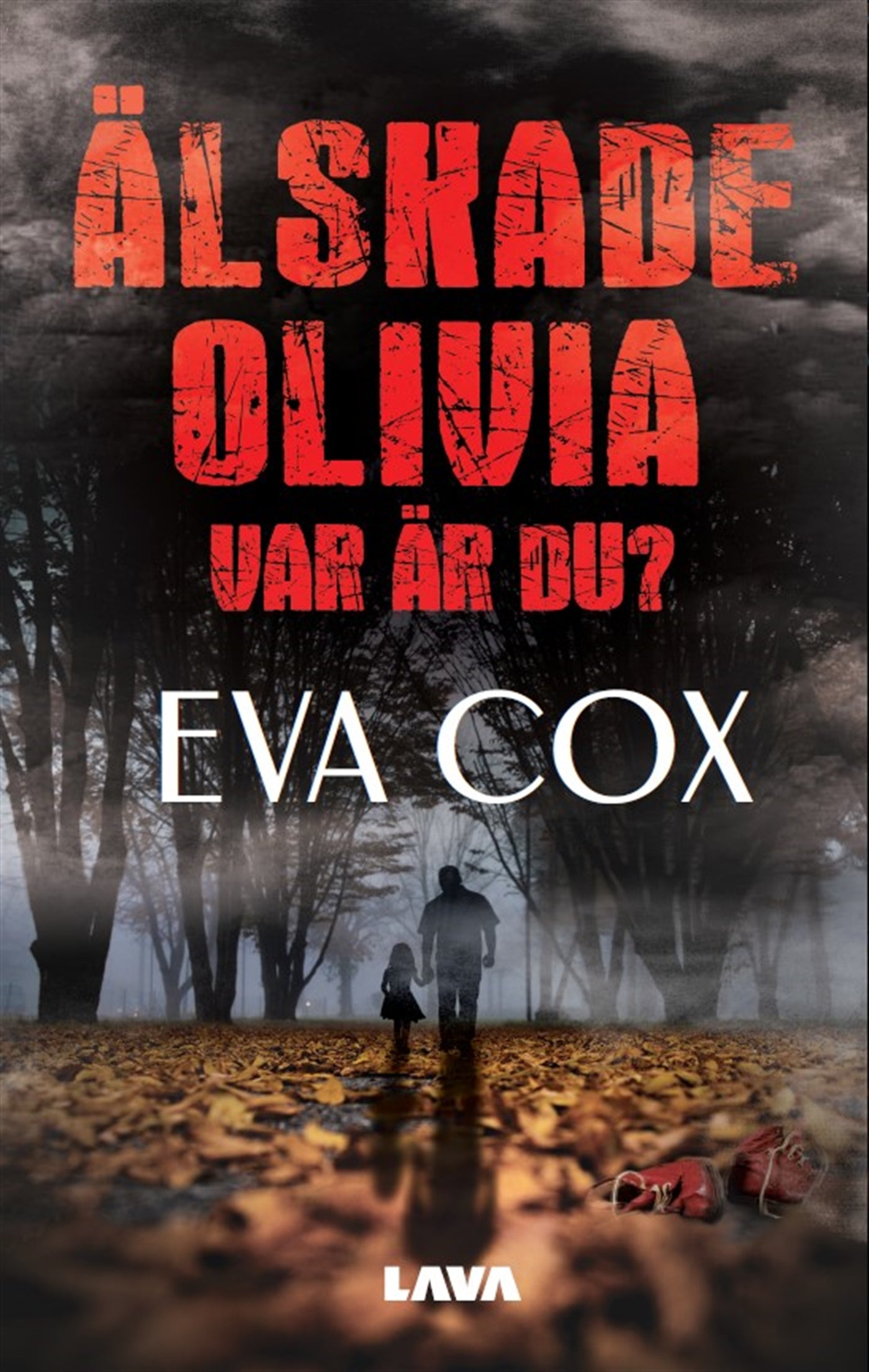 Älskade Olivia : var är du? – E-bok