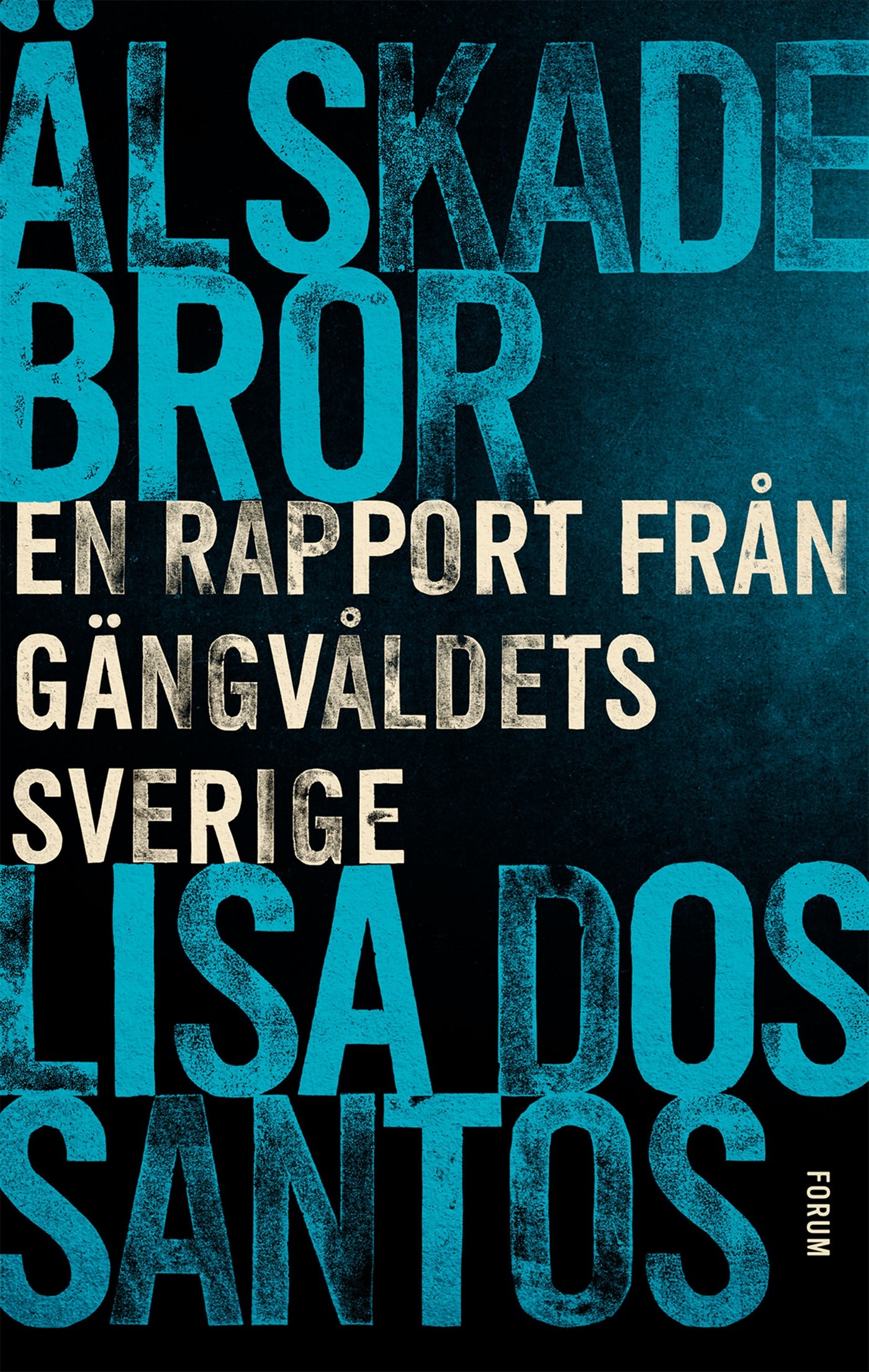 Älskade bror : en rapport från gängvåldets Sverige – E-bok