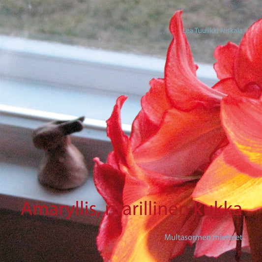 Amaryllis, ritarillinen kukka: Multasormen mietteet – E-bok