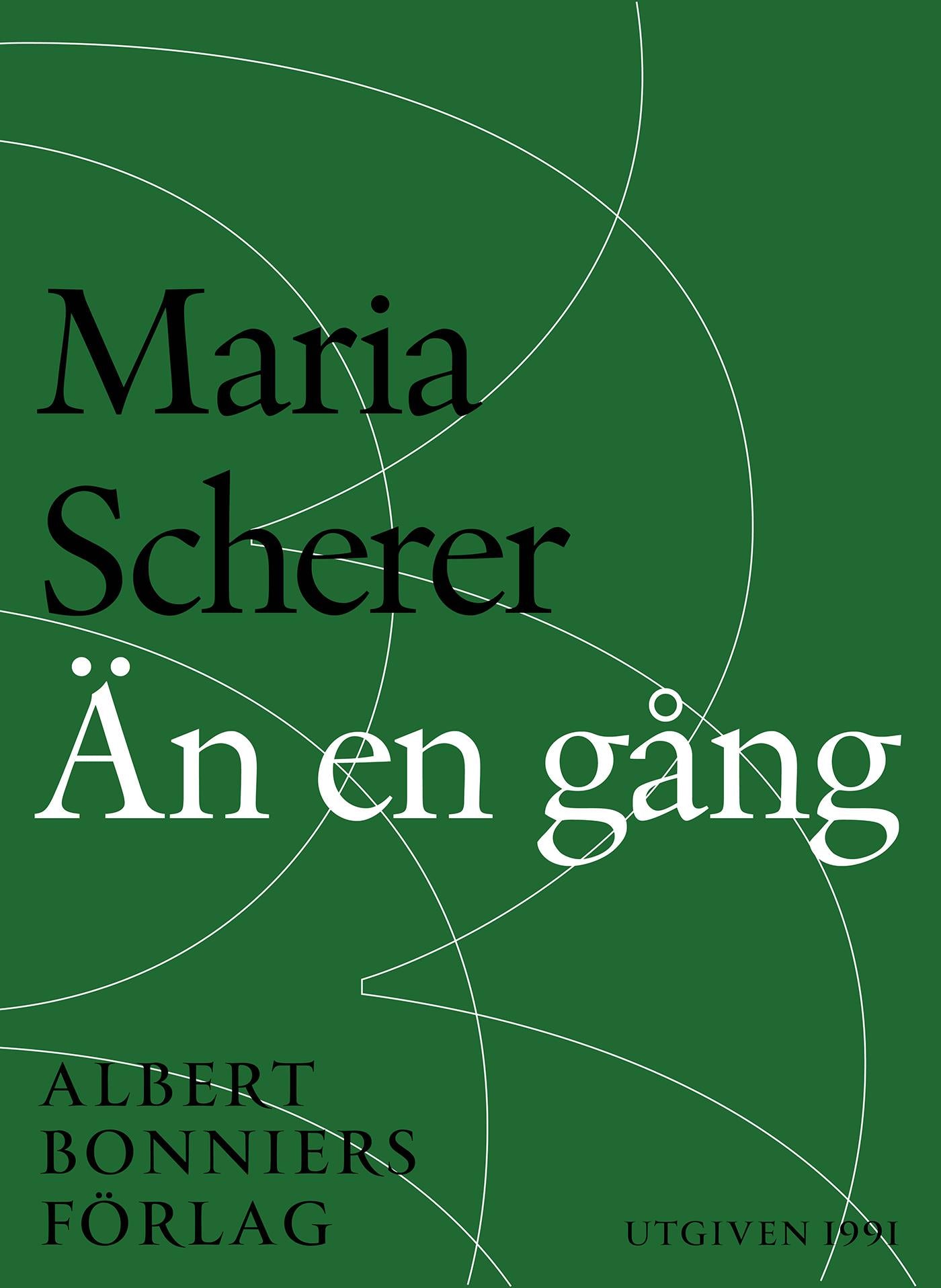 Än en gång : Maria Scherers bästa 1979-1991 – E-bok