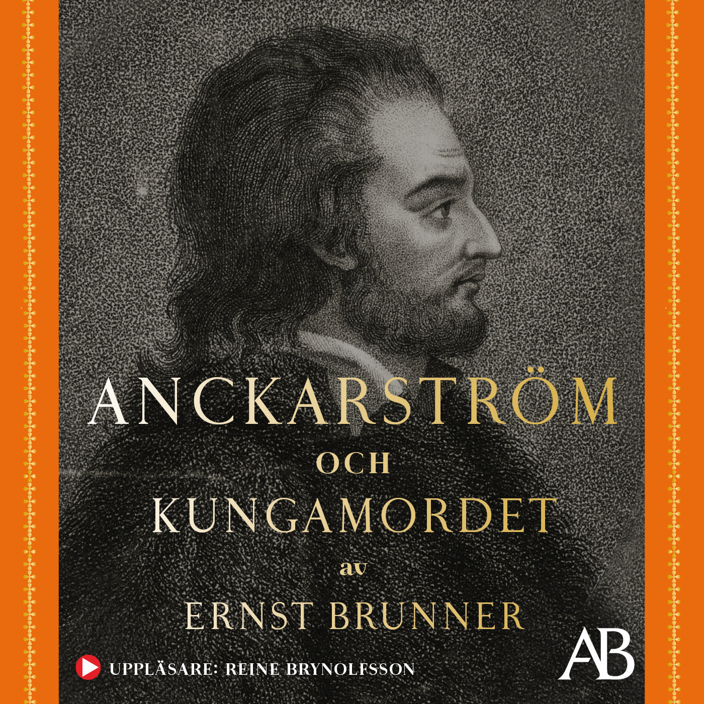 Anckarström och kungamordet : historien i sin helhet – Ljudbok