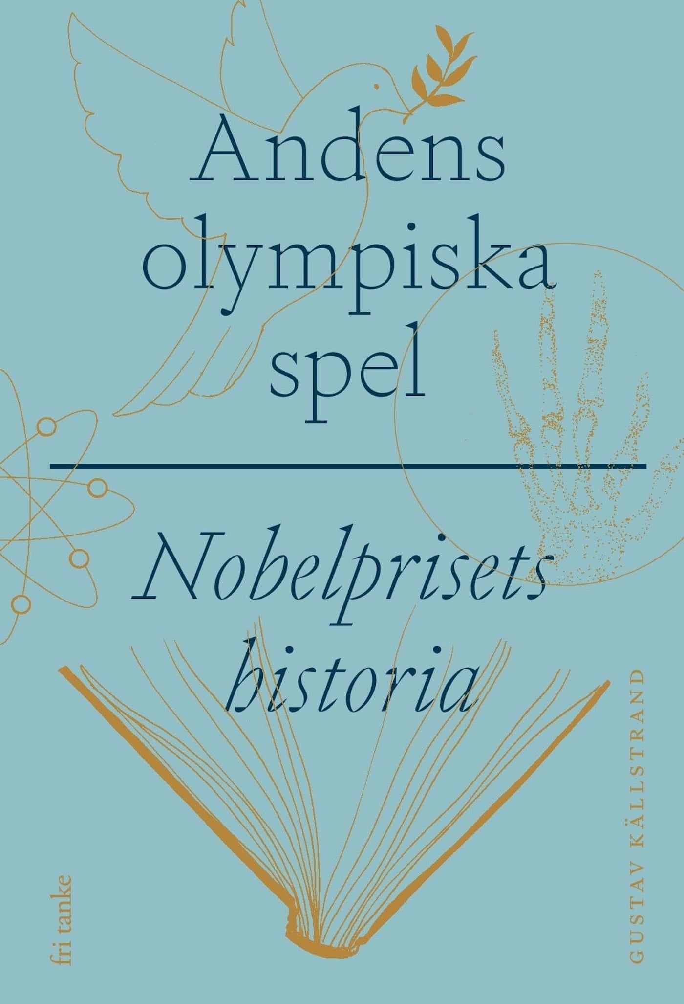 Andens olympiska spel : Nobelprisets historia – E-bok