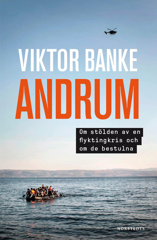 Andrum : om stölden av en flyktingkris och om de bestulna – E-bok