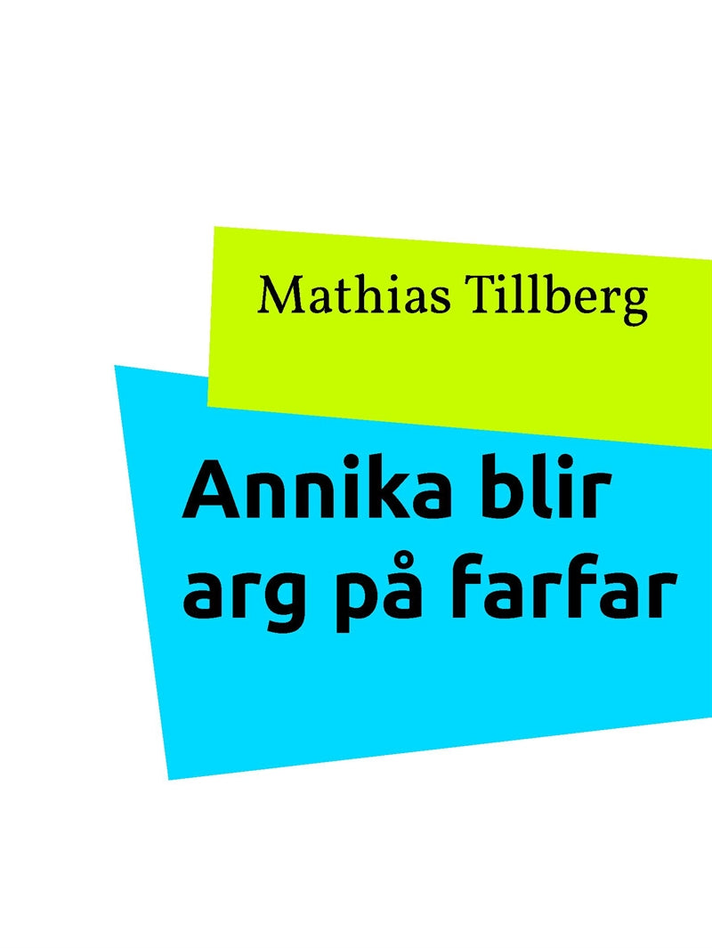 Annika blir arg på farfar – E-bok