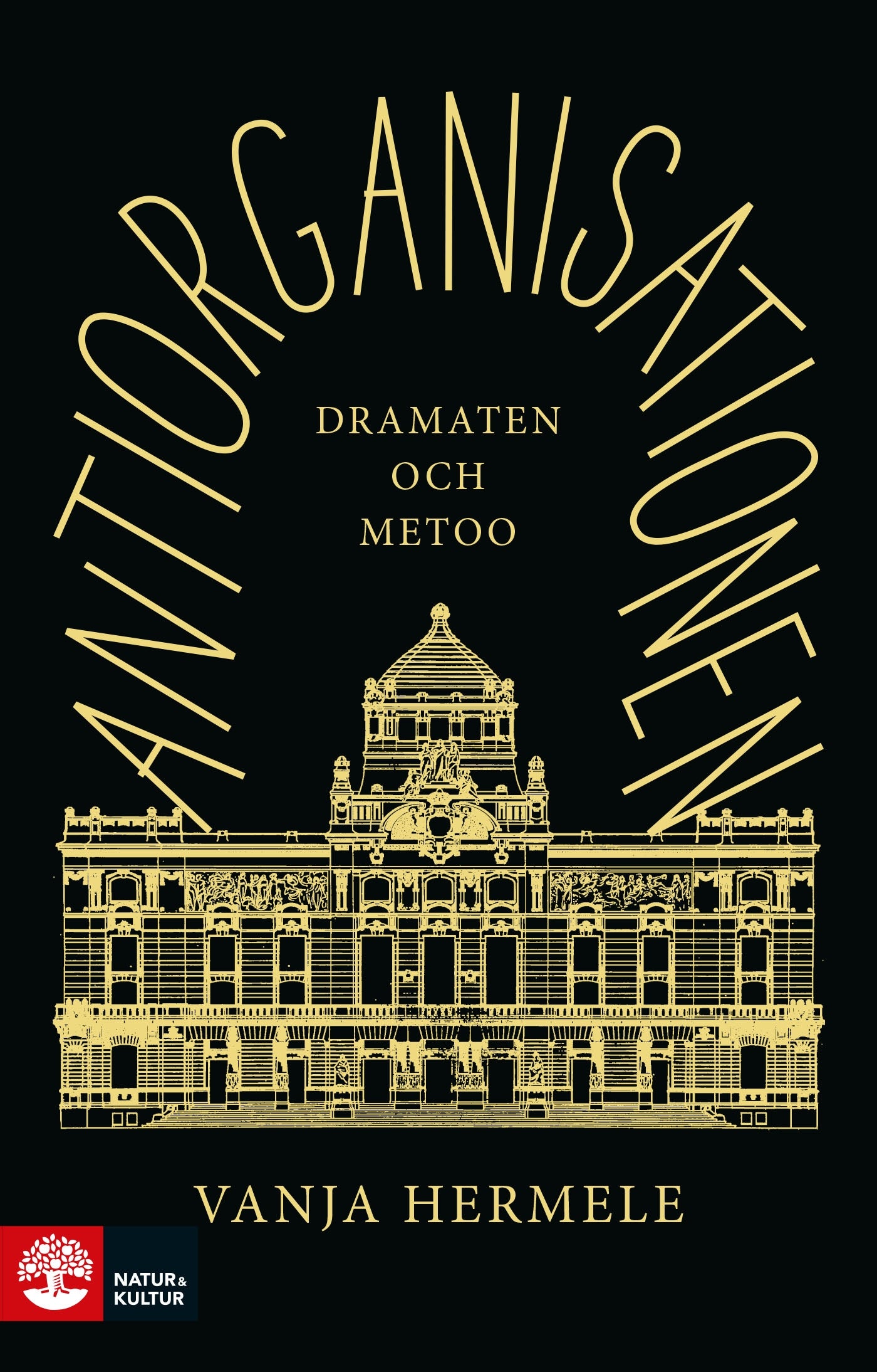 Antiorganisationen : Dramaten och metoo – E-bok