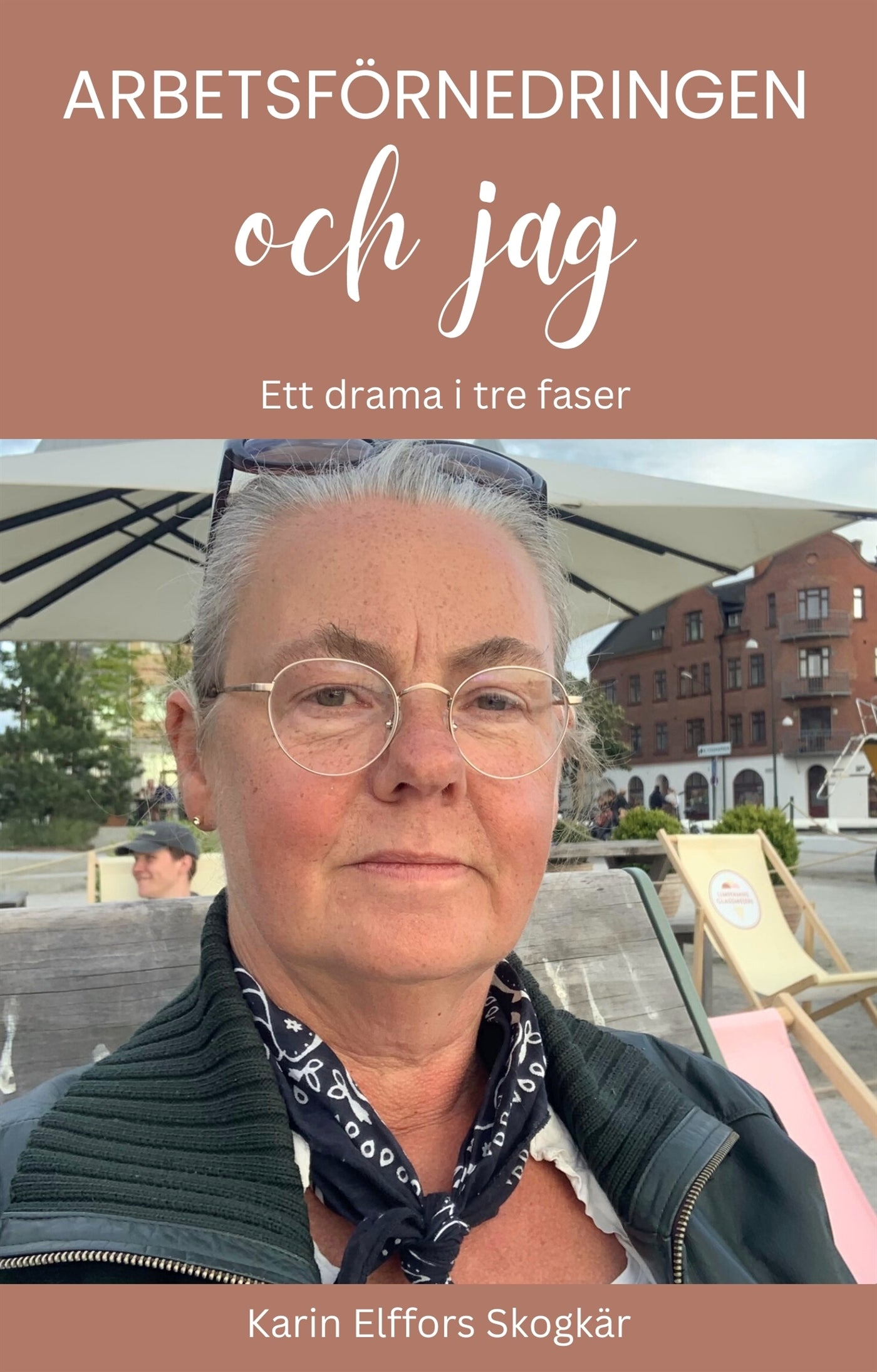 Arbetsförnedringen och jag – Ett drama i tre faser – E-bok