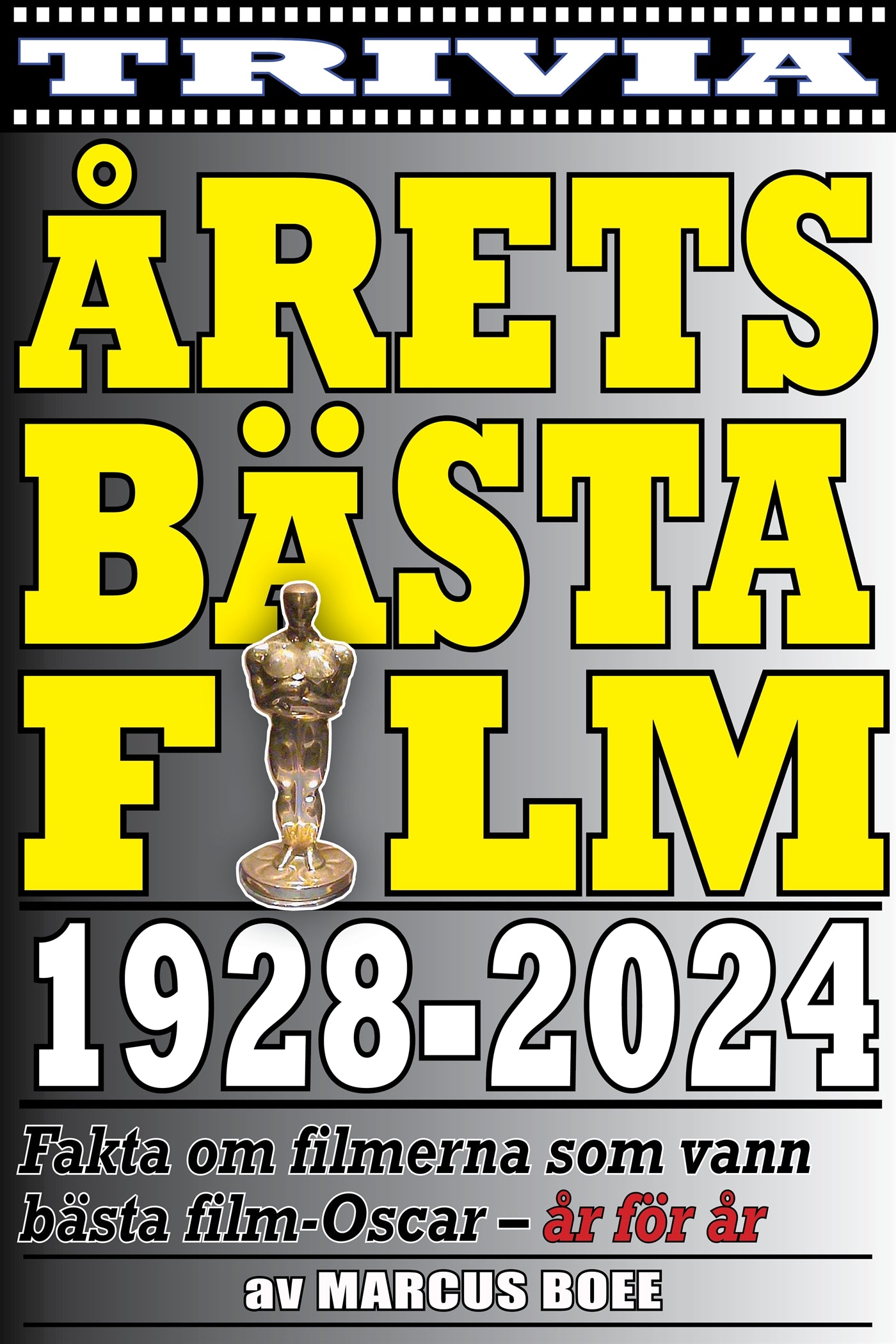 Årets bästa film 1928–2024. Fakta om Oscarsvinnarna år för år – E-bok