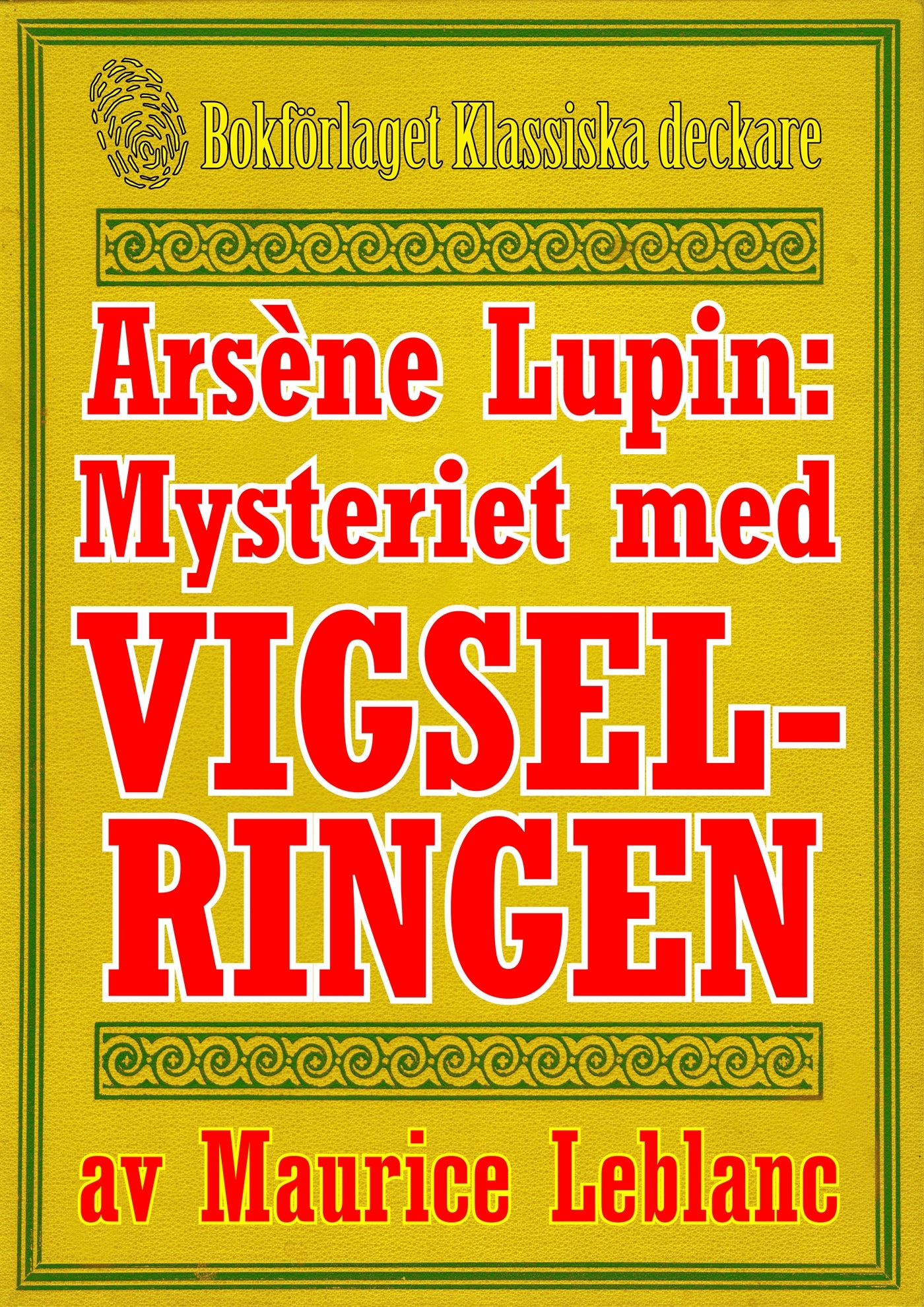 Arsène Lupin: Mysteriet med vigselringen. Text från 1914 kompletterad med fakta och ordlista – E-bok