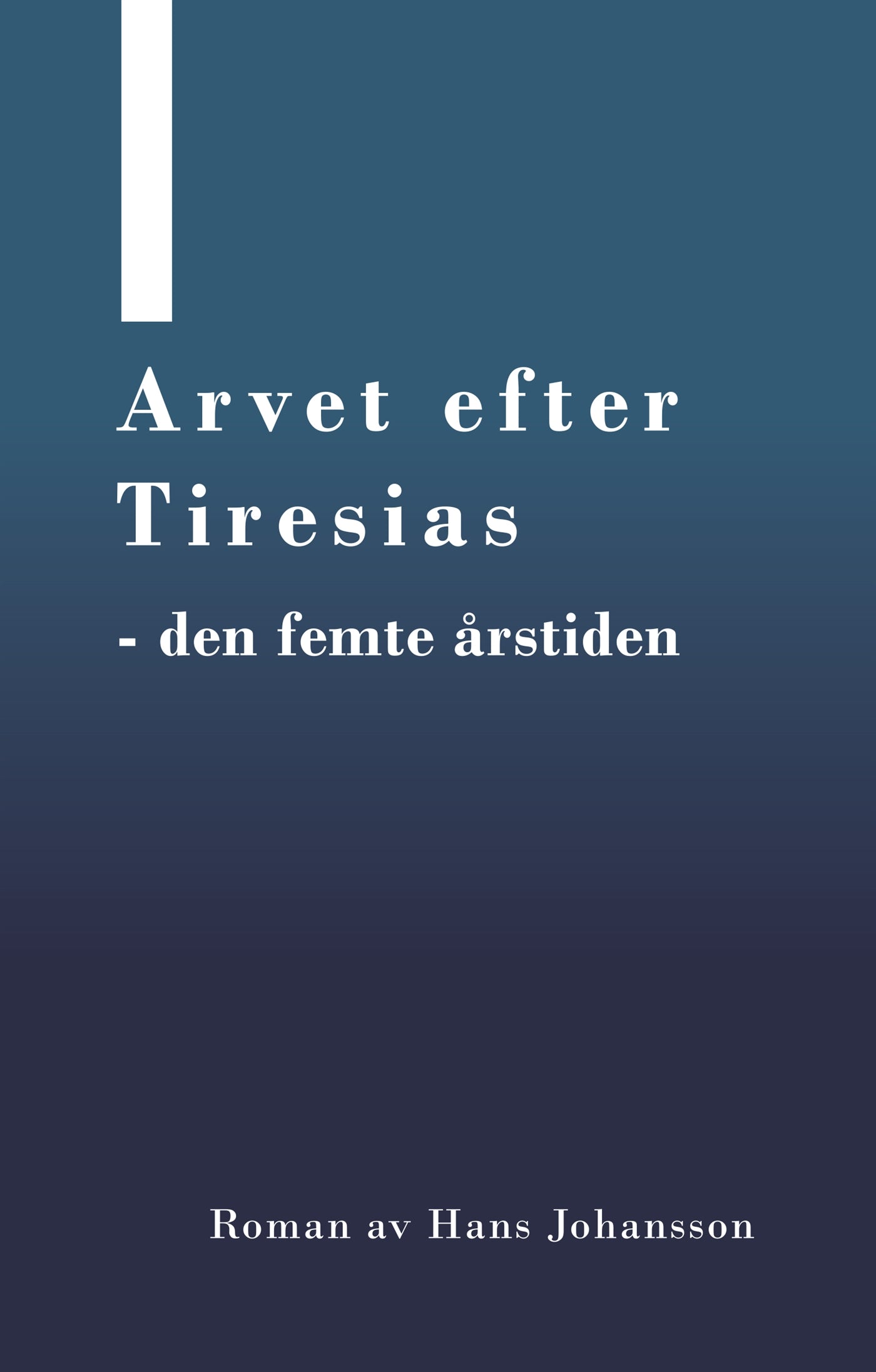 Arvet efter Tiresias : den femte årstiden – E-bok