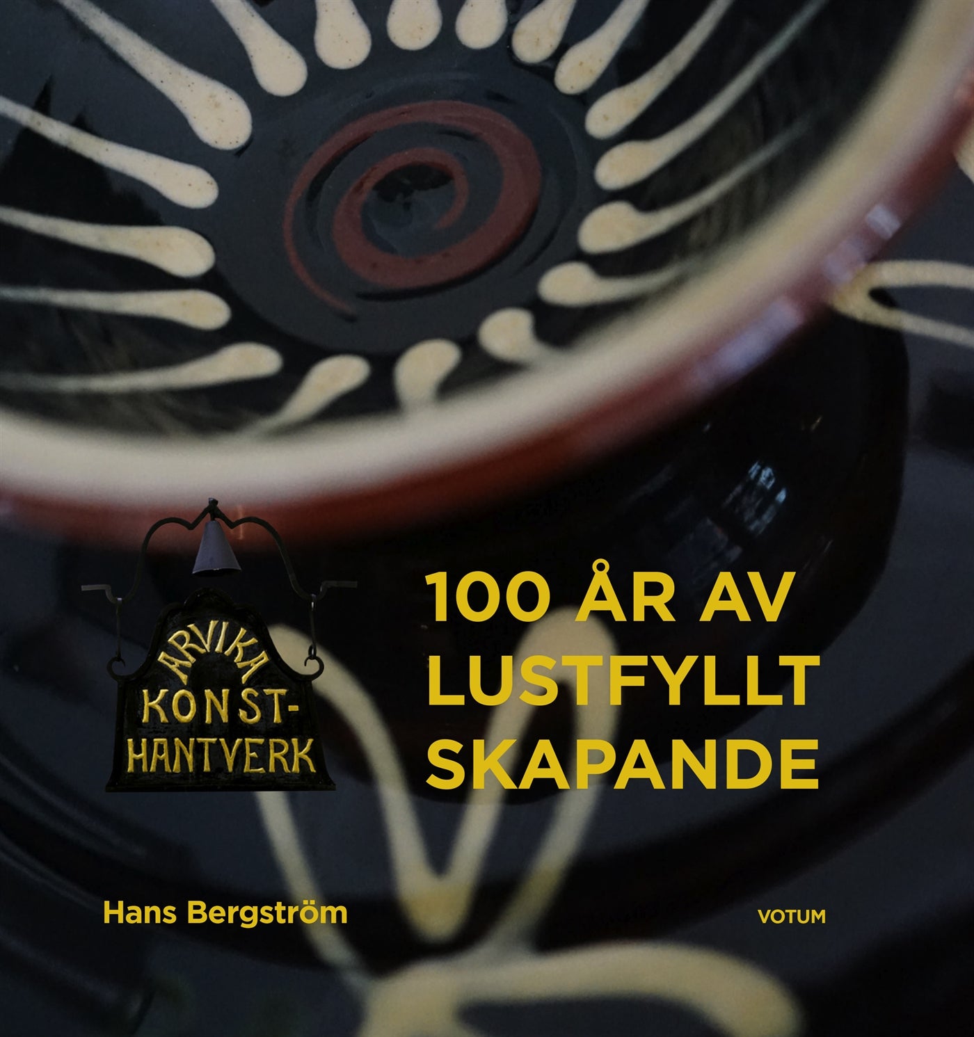 Arvika Konsthantverk - 100 år av lustfyllt skapande – E-bok