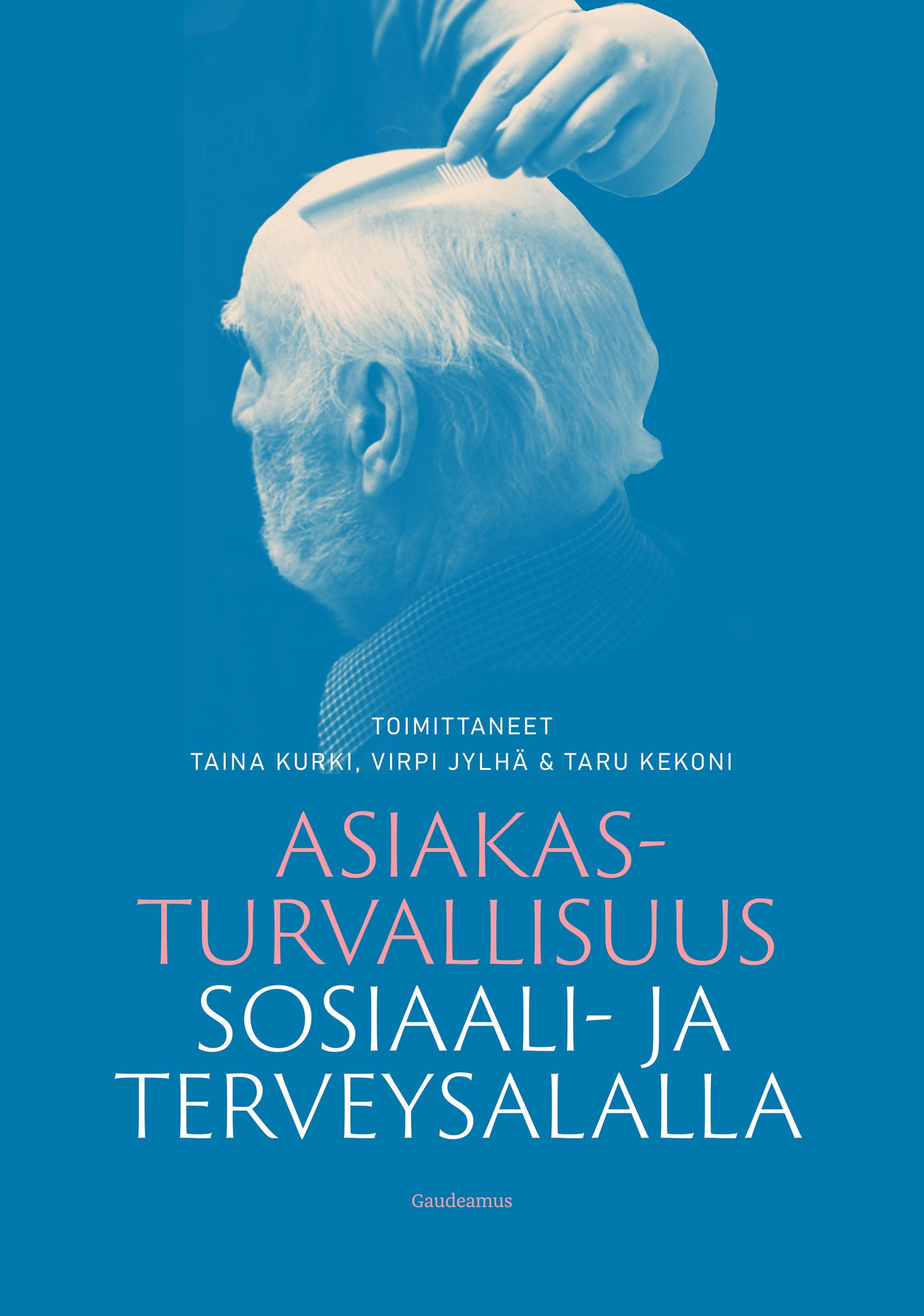 Asiakasturvallisuus sosiaali- ja terveysalalla – E-bok