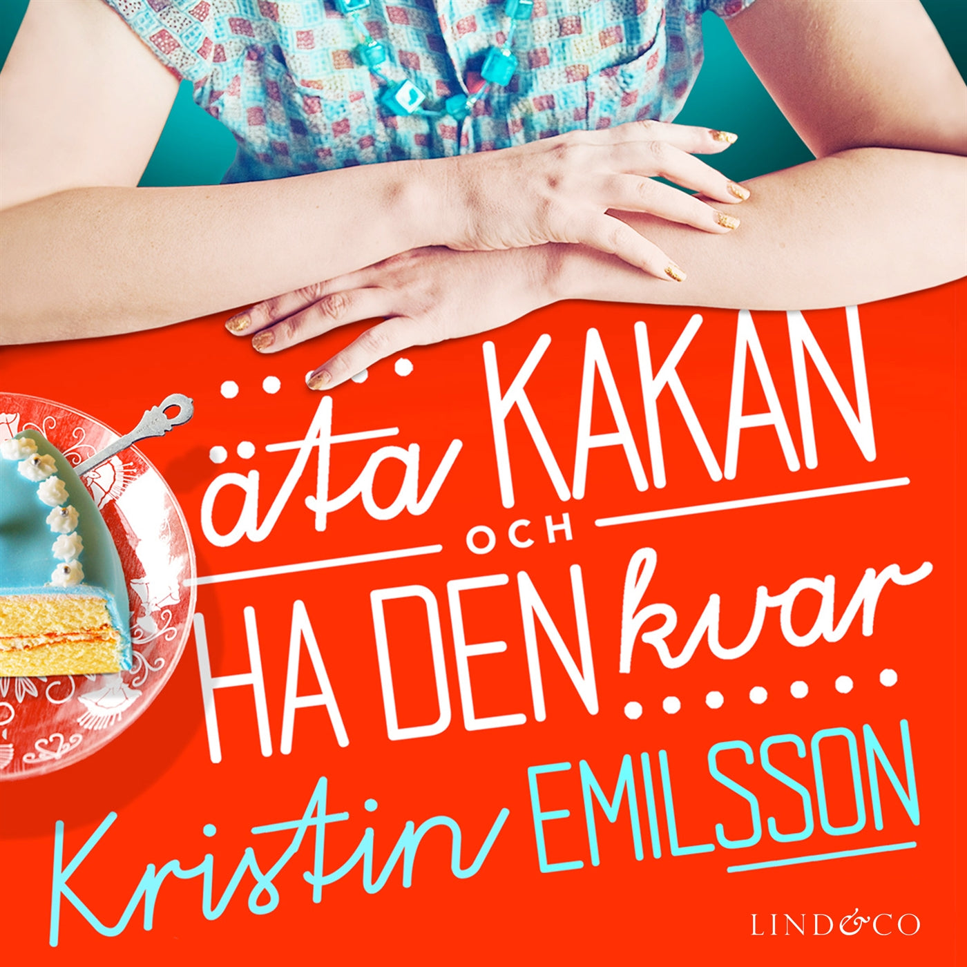 Äta kakan och ha den kvar – Ljudbok