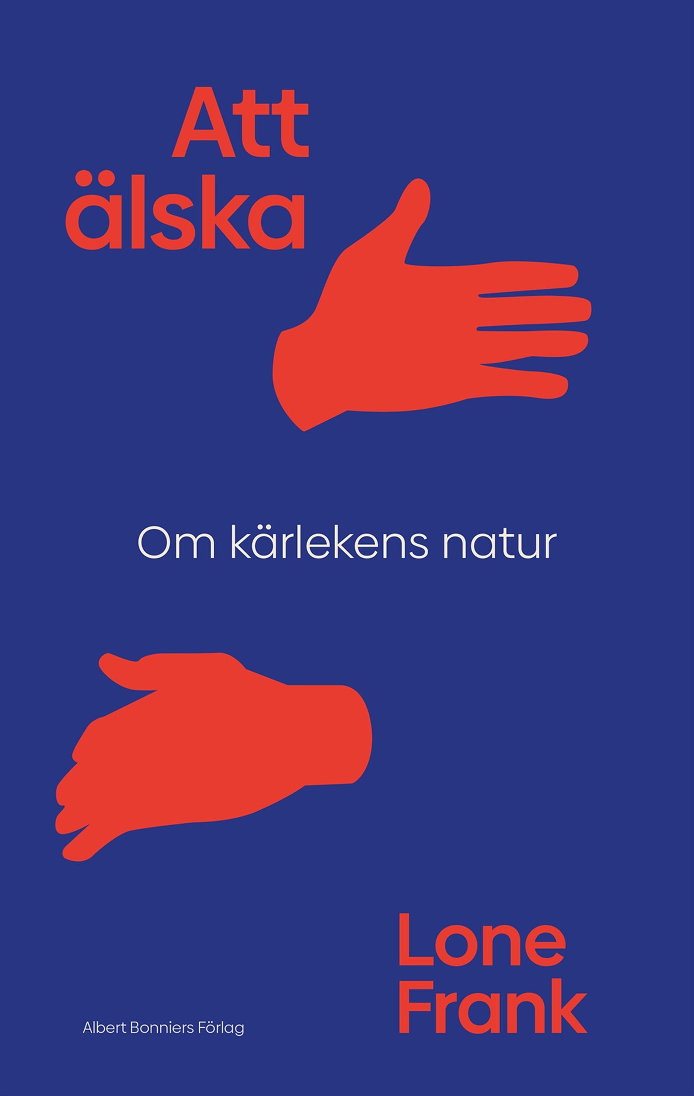 Att älska : om kärlekens natur – E-bok