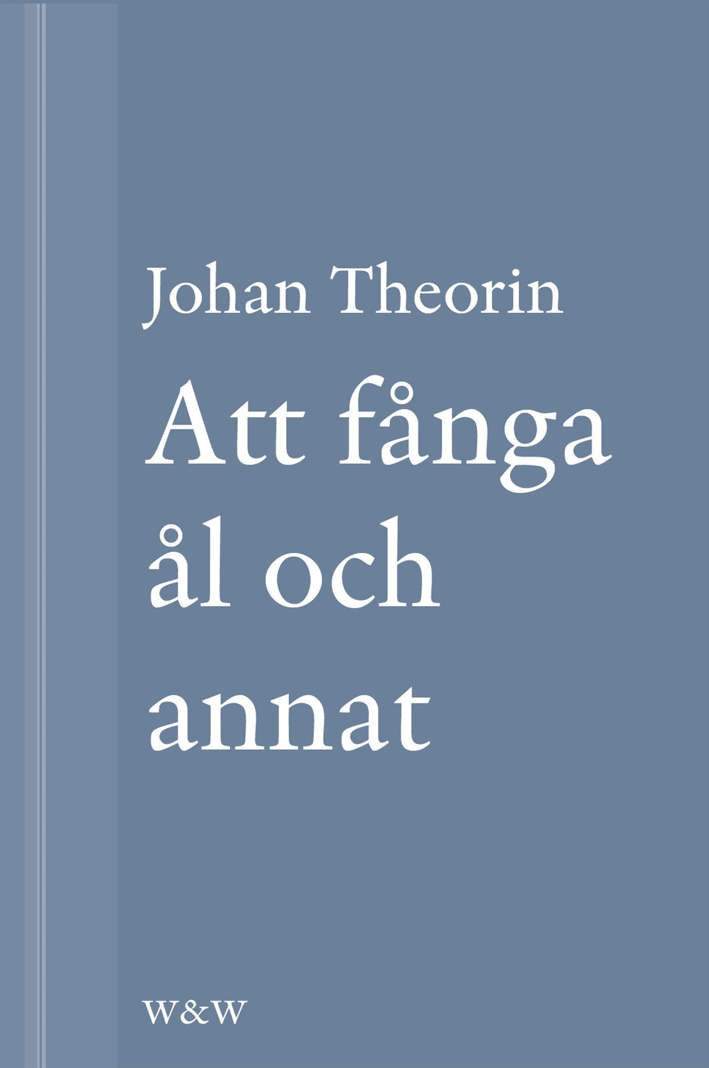 Att fånga ål och annat: En novell ur På stort alvar – E-bok