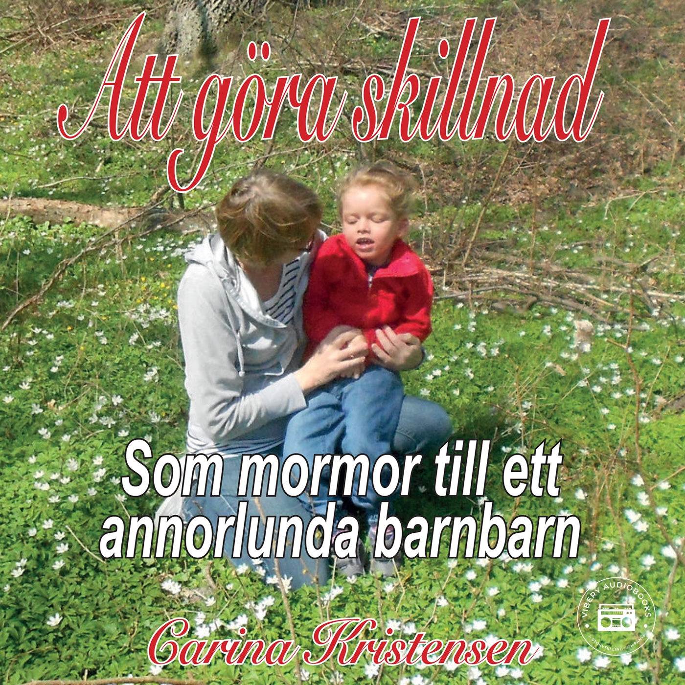 Att göra skillnad - som mormor till ett annorlunda barnbarn – Ljudbok