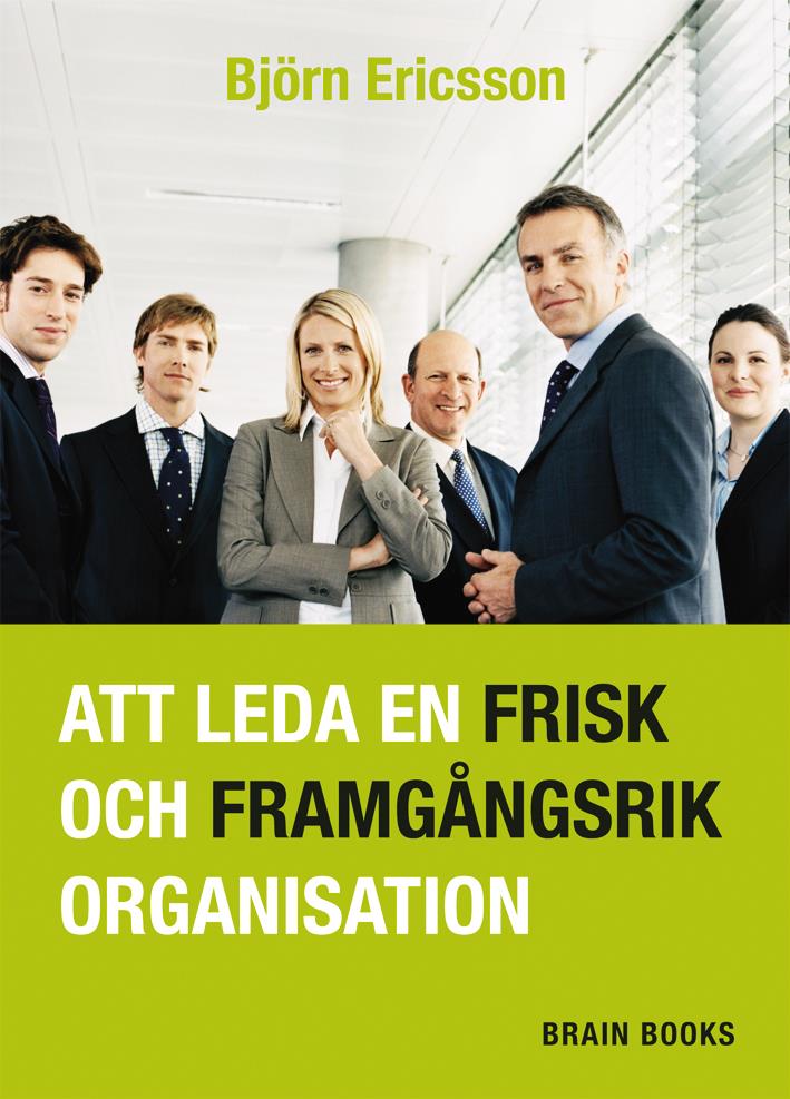 Att leda en frisk och framgångsrik organisation – E-bok