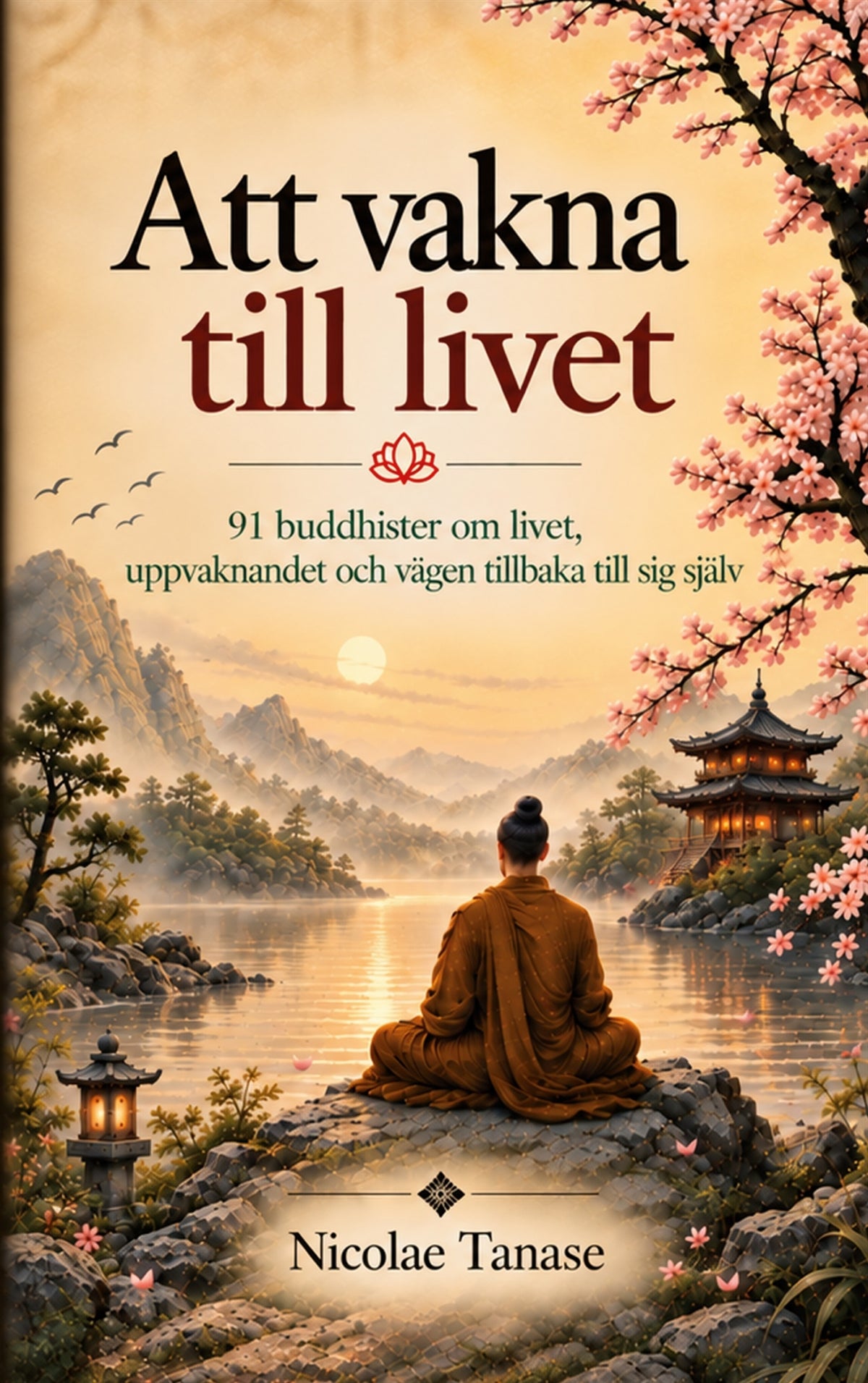 Att vakna till livet: 91 buddhister om livet, uppvaknandet och vägen tillbaka till sig själv – E-bok
