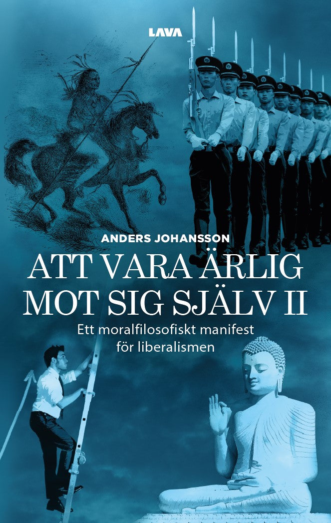 Att vara ärlig mot sig själv : ett moralfilosofiskt manifest för liberalismen – E-bok