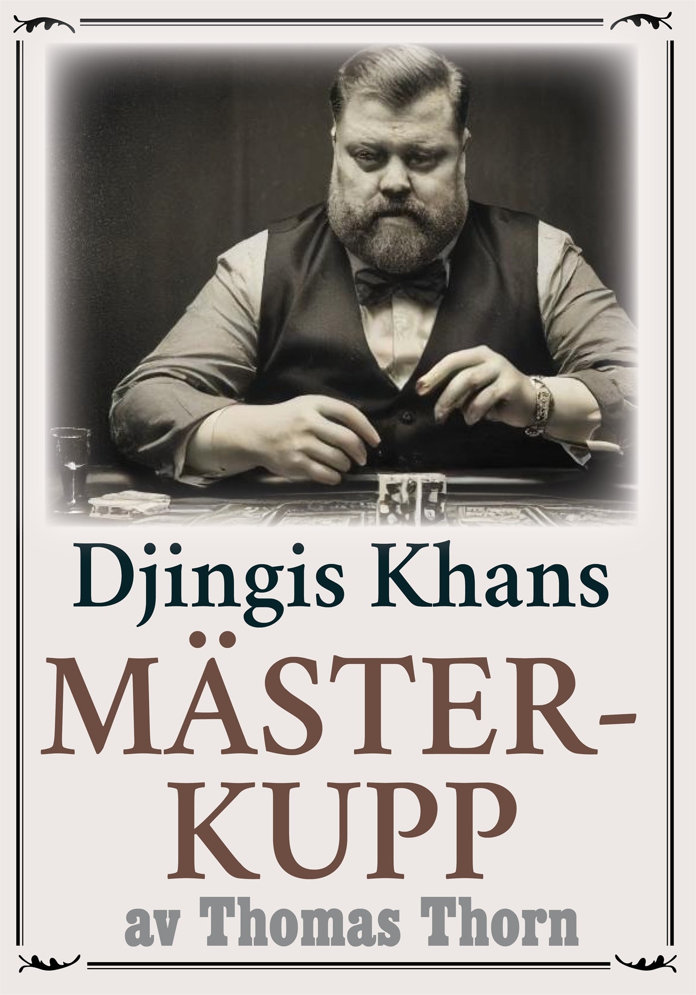 Äventyret med Djingis Khans mästerkupp. Återutgivning av deckare från 1915. Kompletterad med ordlista – E-bok