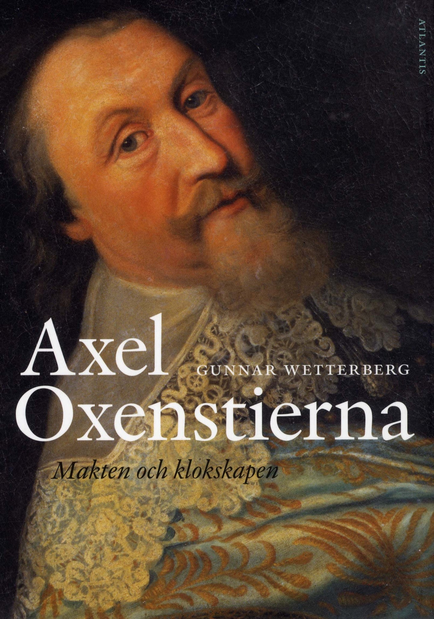 Axel Oxenstierna : makten och klokskapen – E-bok