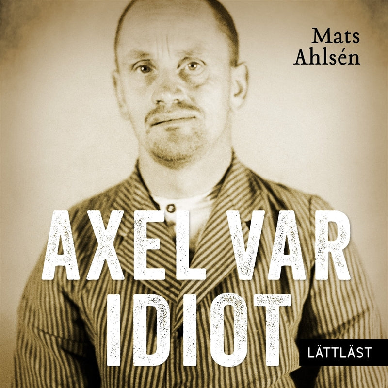 Axel var idiot (lättläst) – Ljudbok