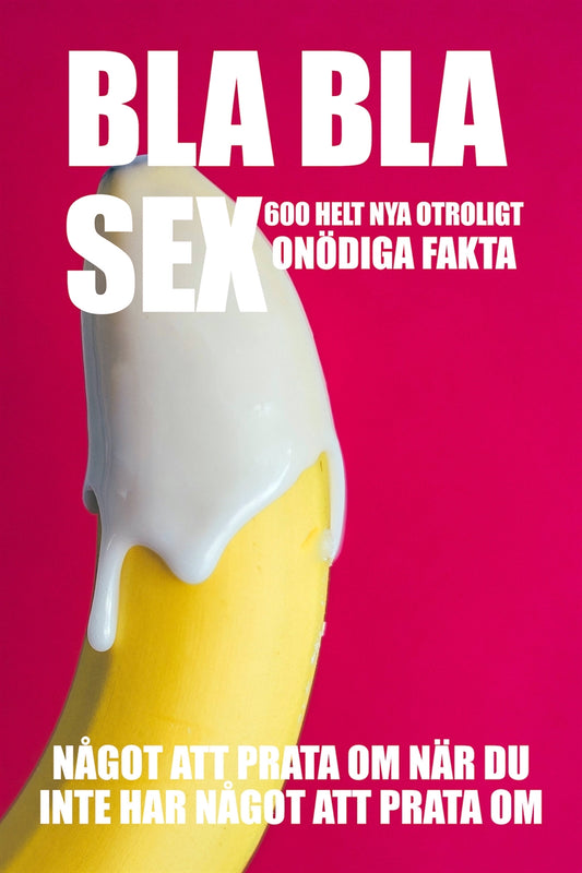 BLA BLA SEX : 600 otroligt onödiga fakta om sex (Epub2) – E-bok