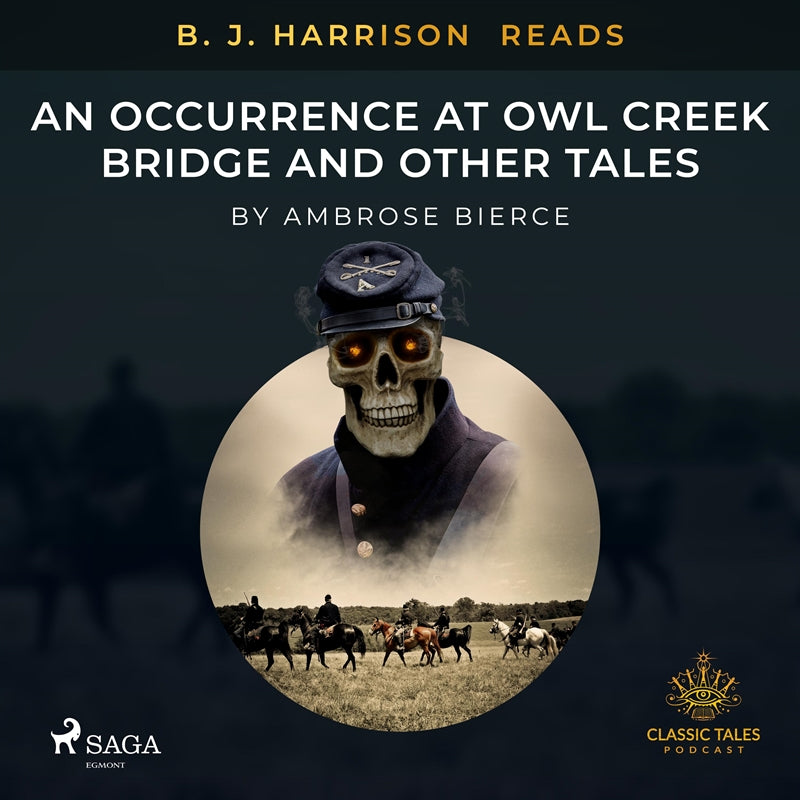 B. J. Harrison Reads An Occurrence at Owl Creek Bridge and Other Tales – Ljudbok