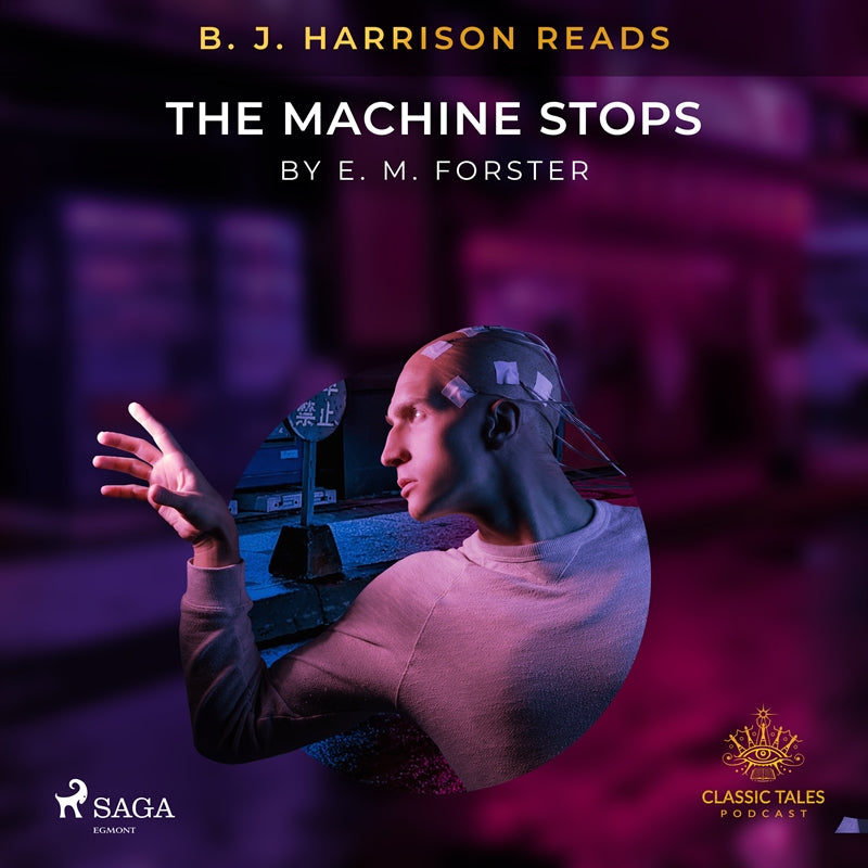 B. J. Harrison Reads The Machine Stops – Ljudbok