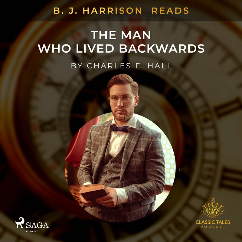 B. J. Harrison Reads The Man Who Lived Backwards – Ljudbok