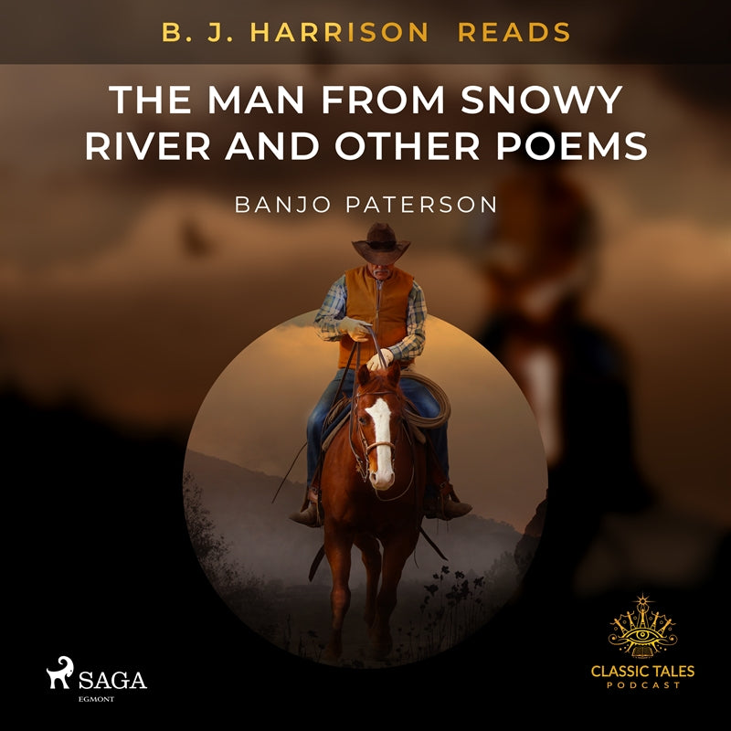 B. J. Harrison Reads The Man from Snowy River and Other Poems – Ljudbok