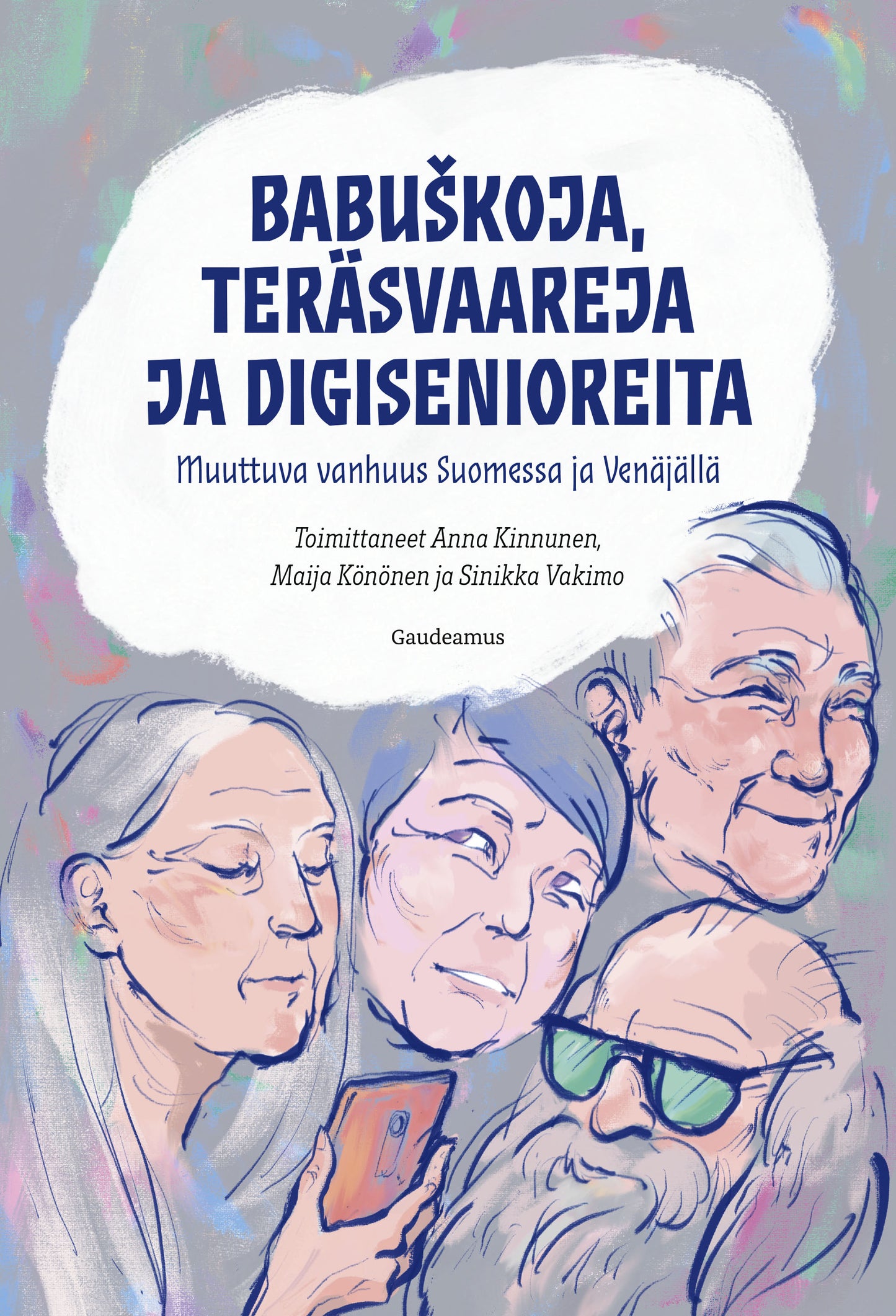 Babuškoja, teräsvaareja ja digisenioreita – E-bok