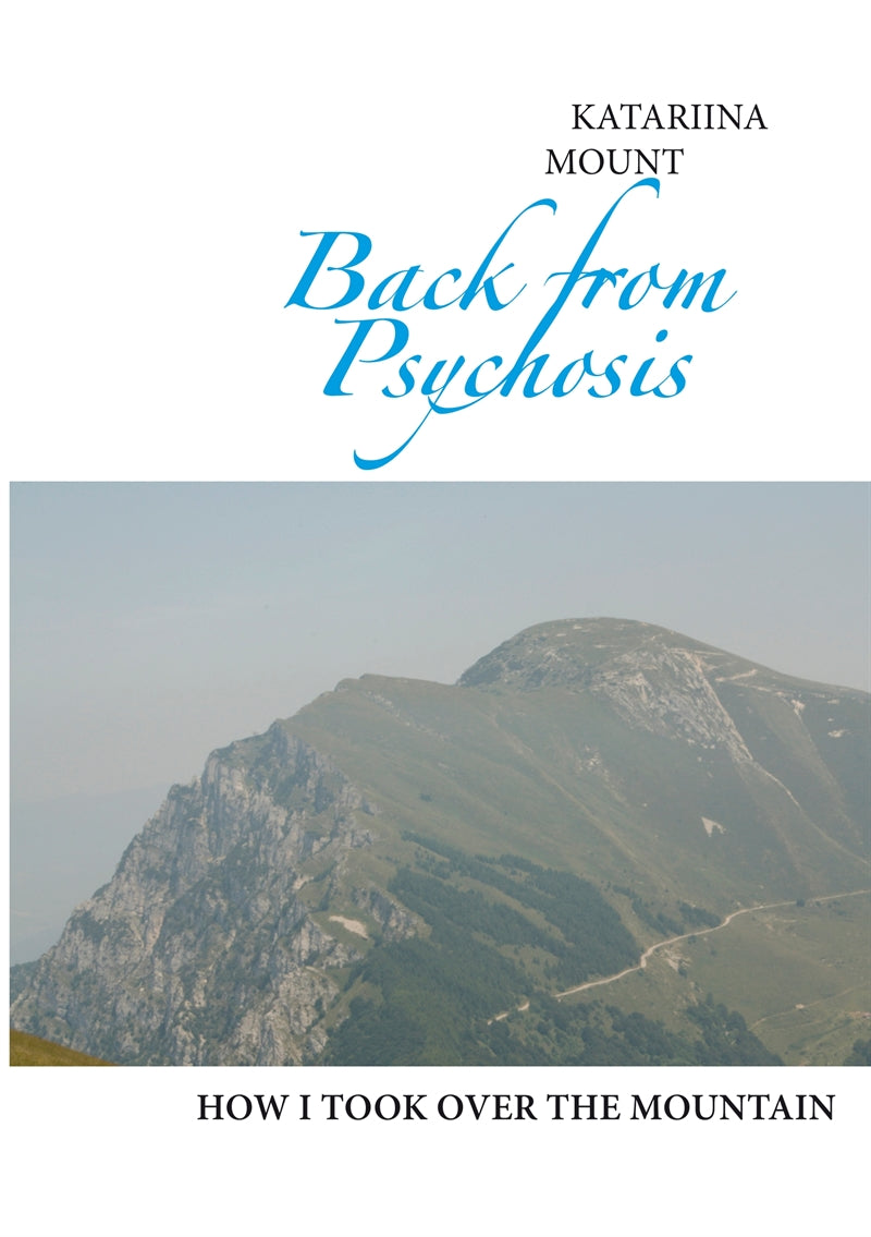 Back from Psychosis: how I took over the mountain – E-bok