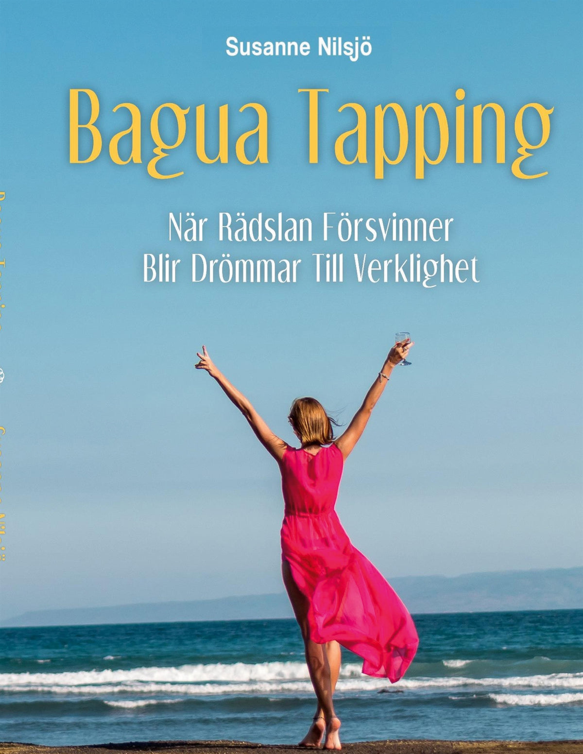 Bagua Tapping: När rädslan försvinner blir drömmar till verklighet – E-bok