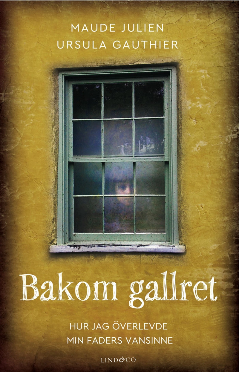 Bakom gallret : hur jag överlevde min faders vansinne – E-bok