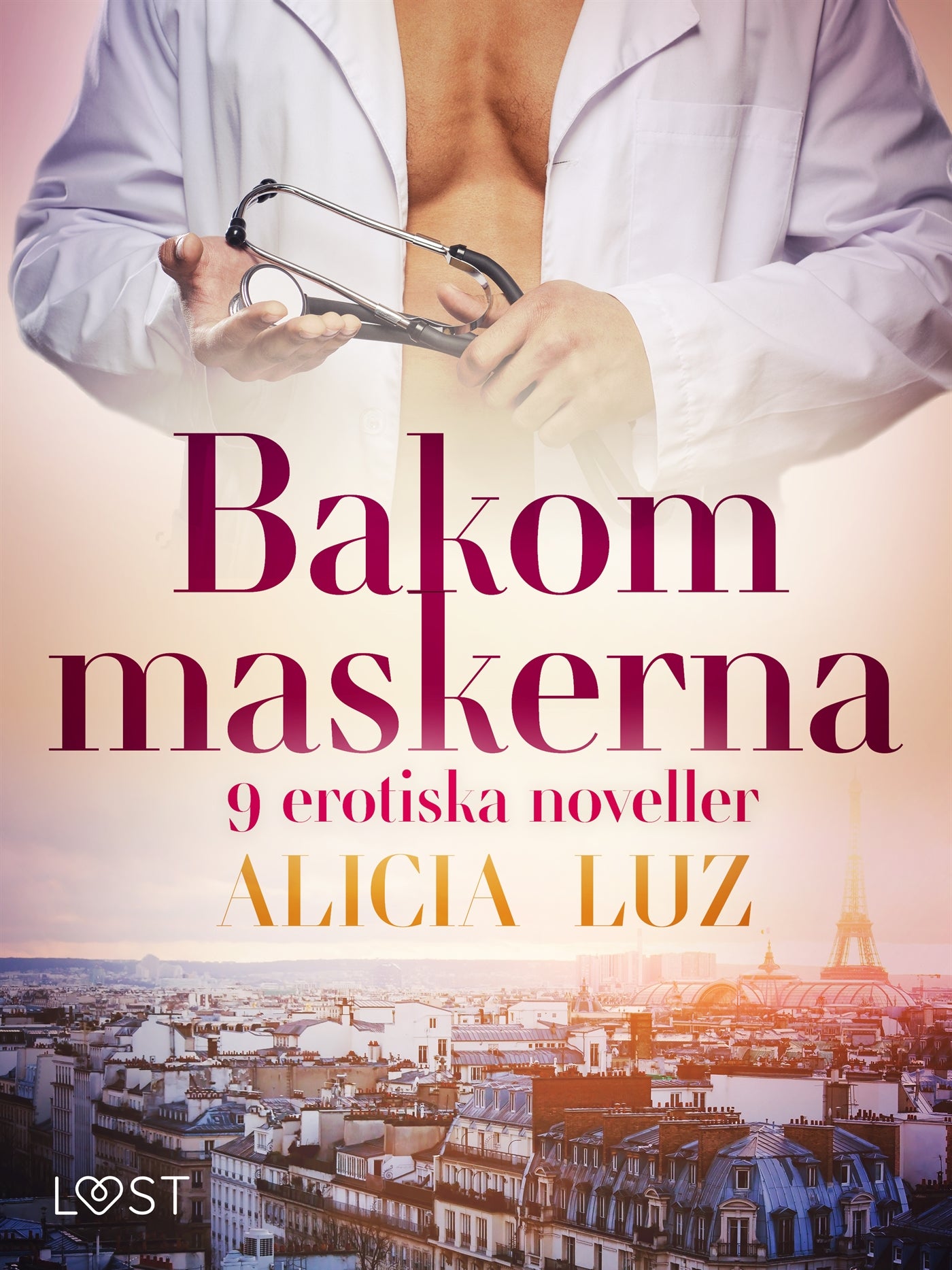 Bakom maskerna - 9 erotiska noveller – E-bok