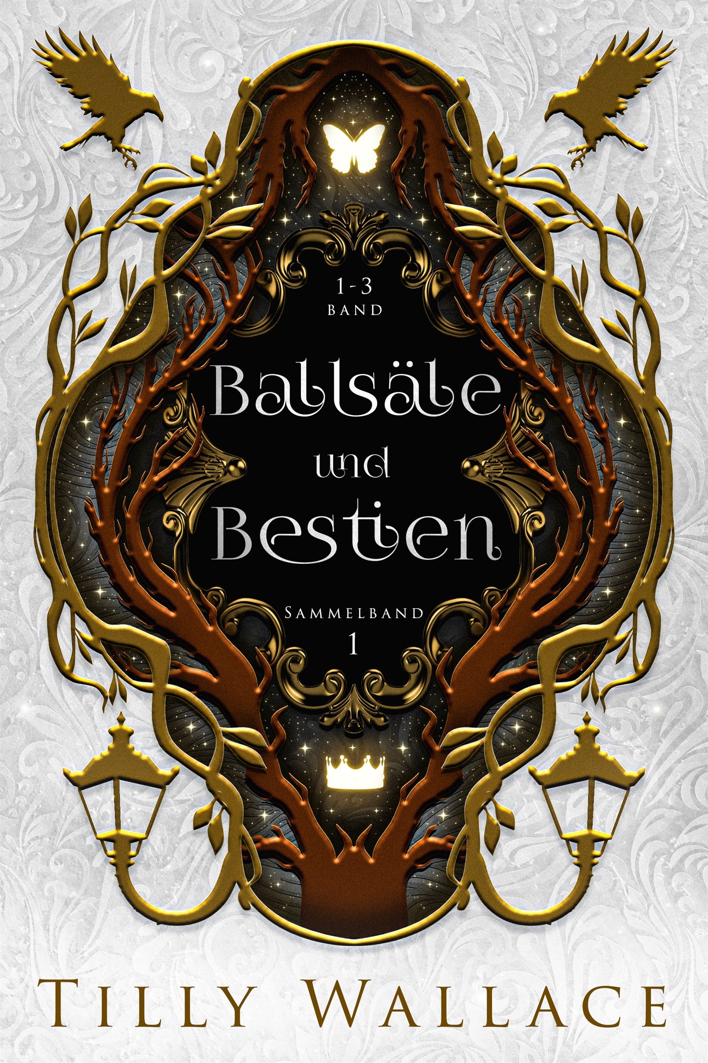 Ballsäle und Bestien: Sammelband 1 – E-bok
