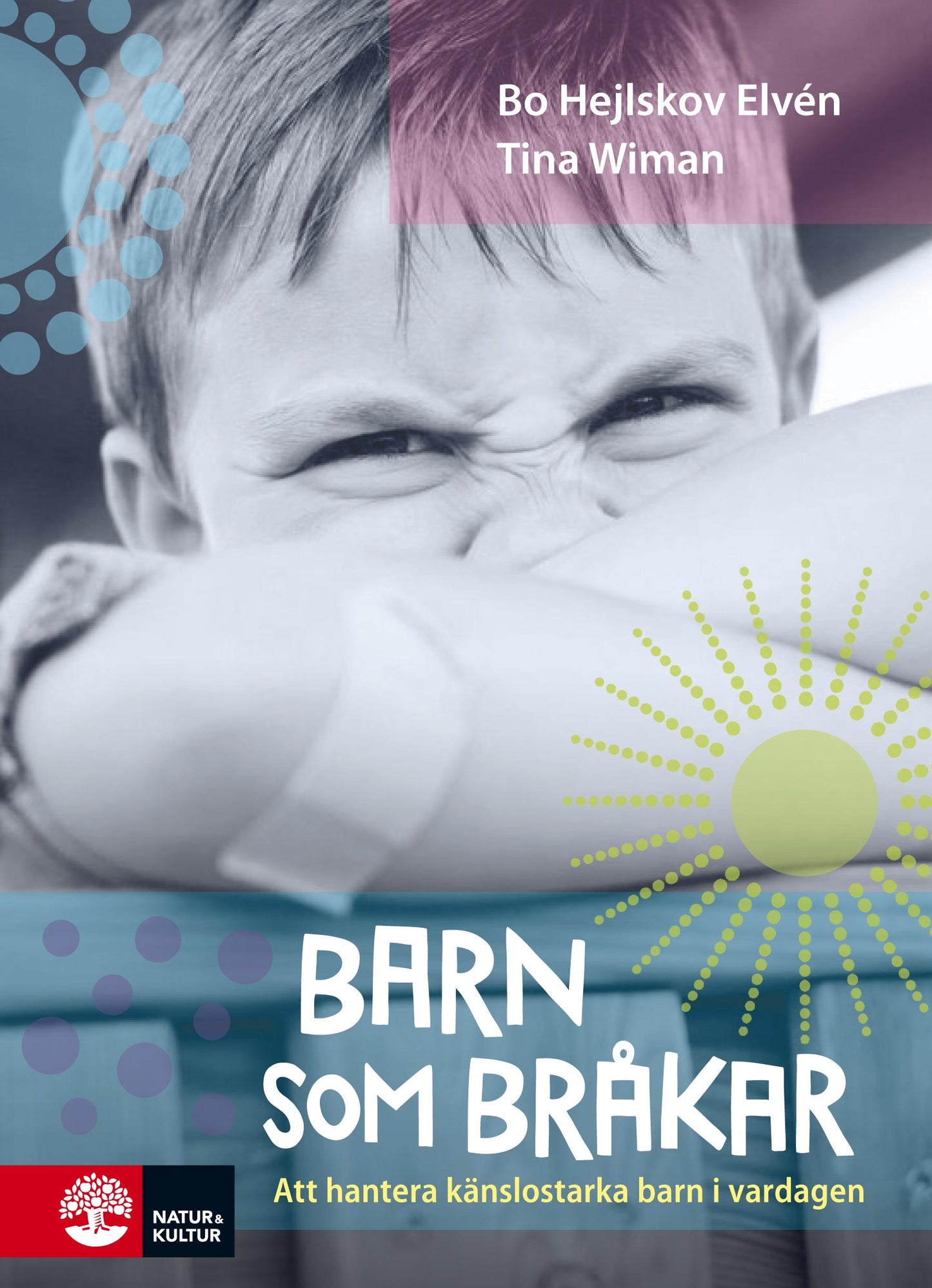 Barn som bråkar : Att hantera känslostarka barn i vardagen – E-bok