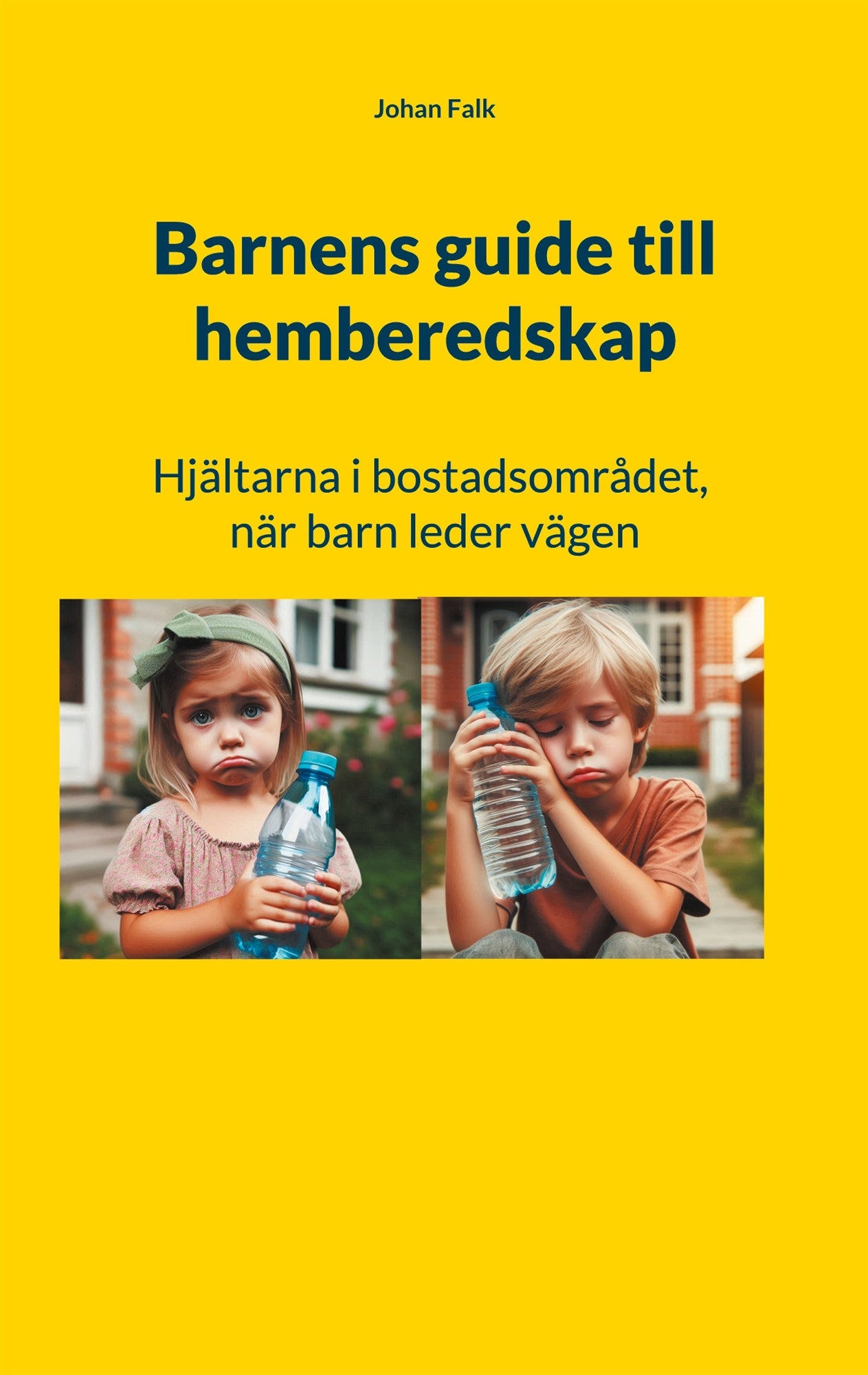 Barnens guide till hemberedskap: Hjältarna i bostadsområdet - När barn leder vägen – E-bok
