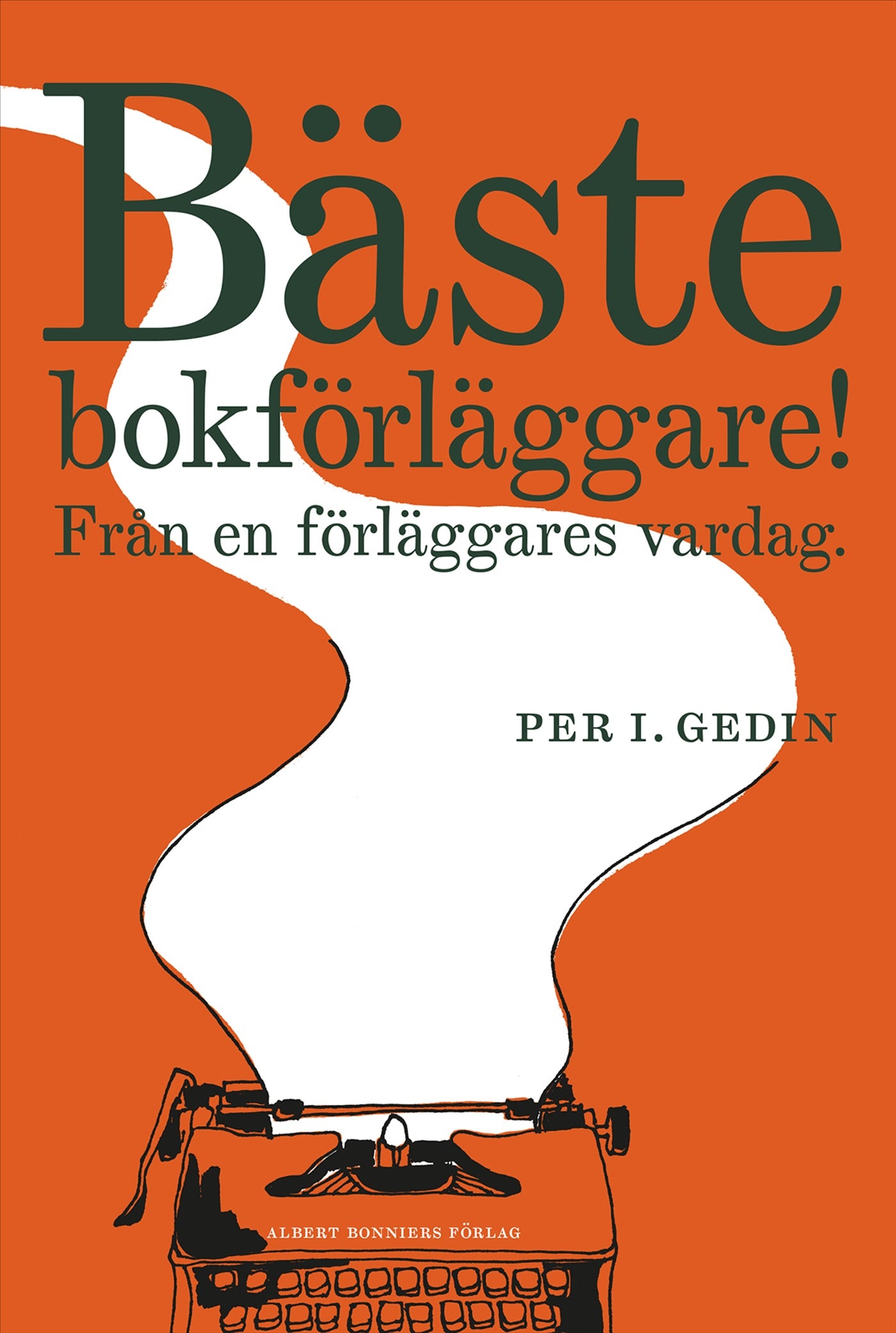 Bäste bokförläggare : från en förläggares vardag – E-bok