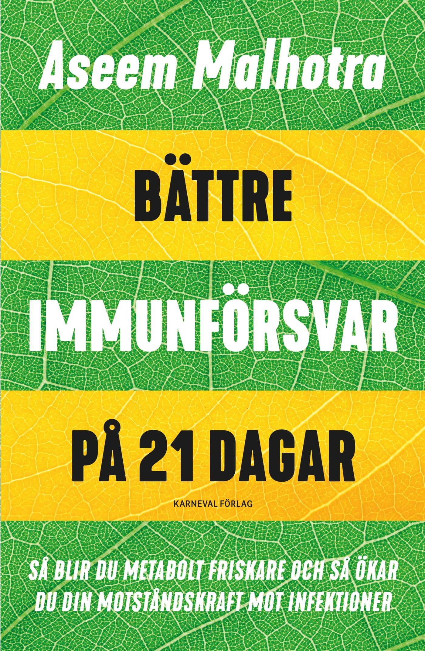 Bättre immunförsvar på 21 dagar : Så blir du metabolt friskare och så ökar du din motståndskraft mot infektioner – E-bok