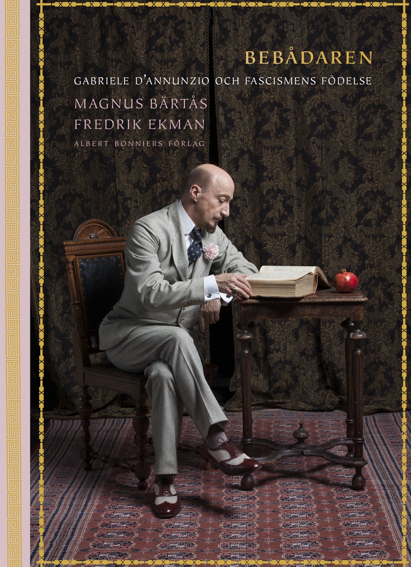 Bebådaren : Gabriele D'Annunzio och fascismens födelse – E-bok