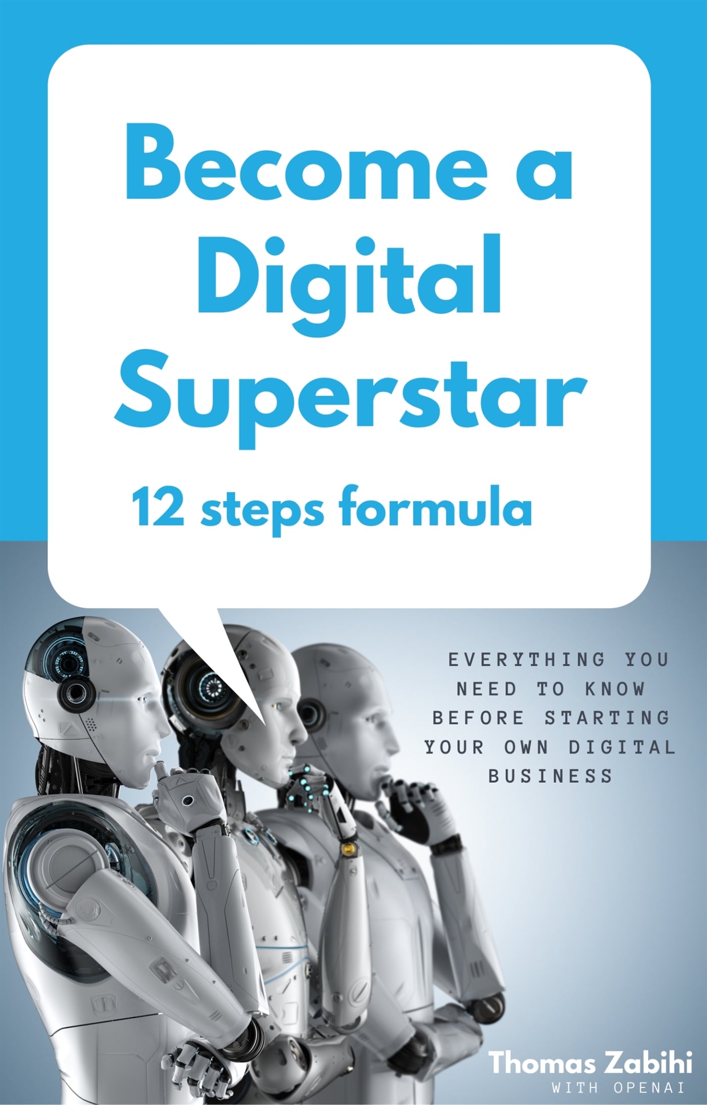 Become a digital superstar, 12 step formula – E-bok