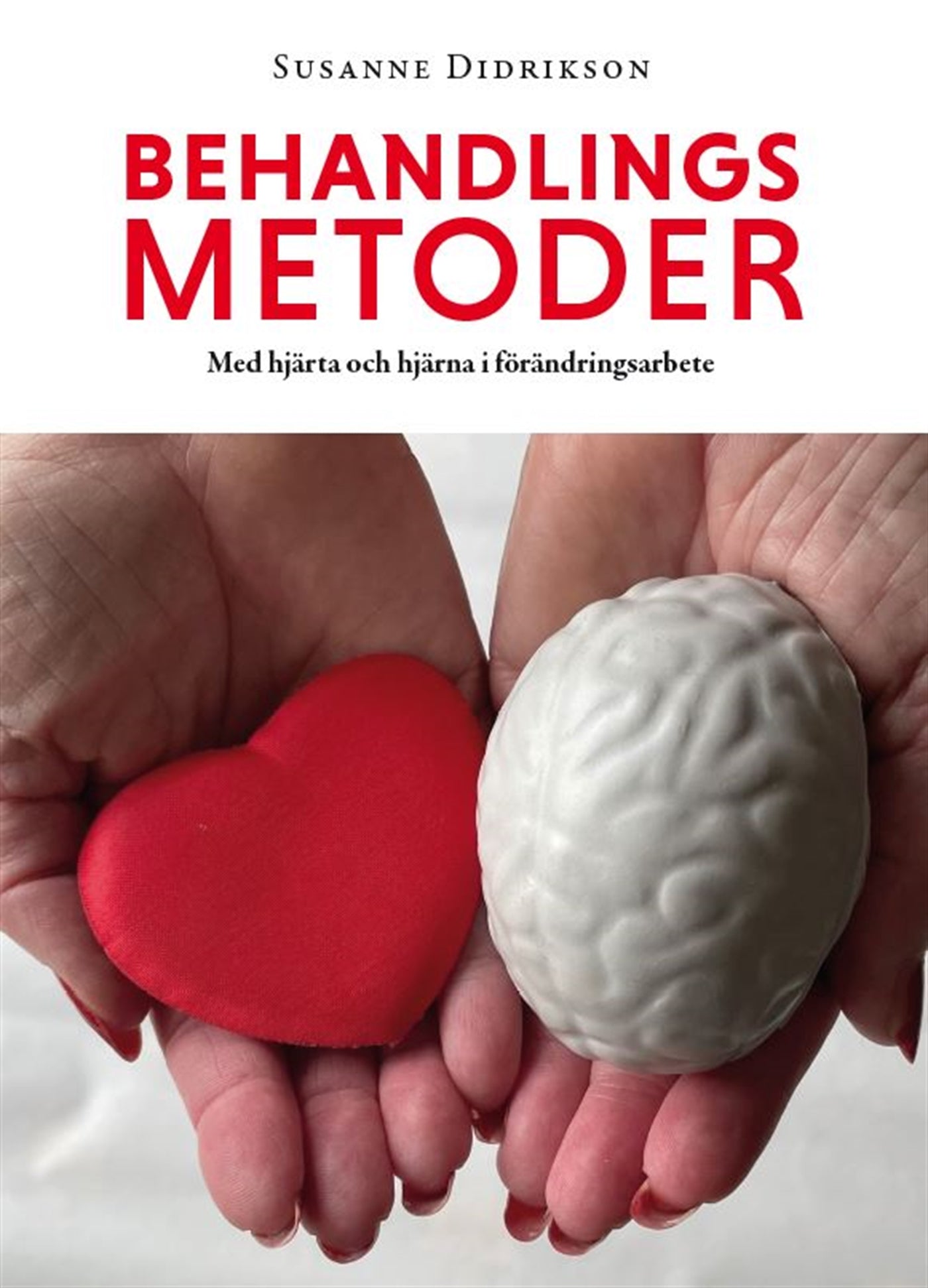 Behandlingsmetoder : med hjärta och hjärna i förändringsarbete – E-bok