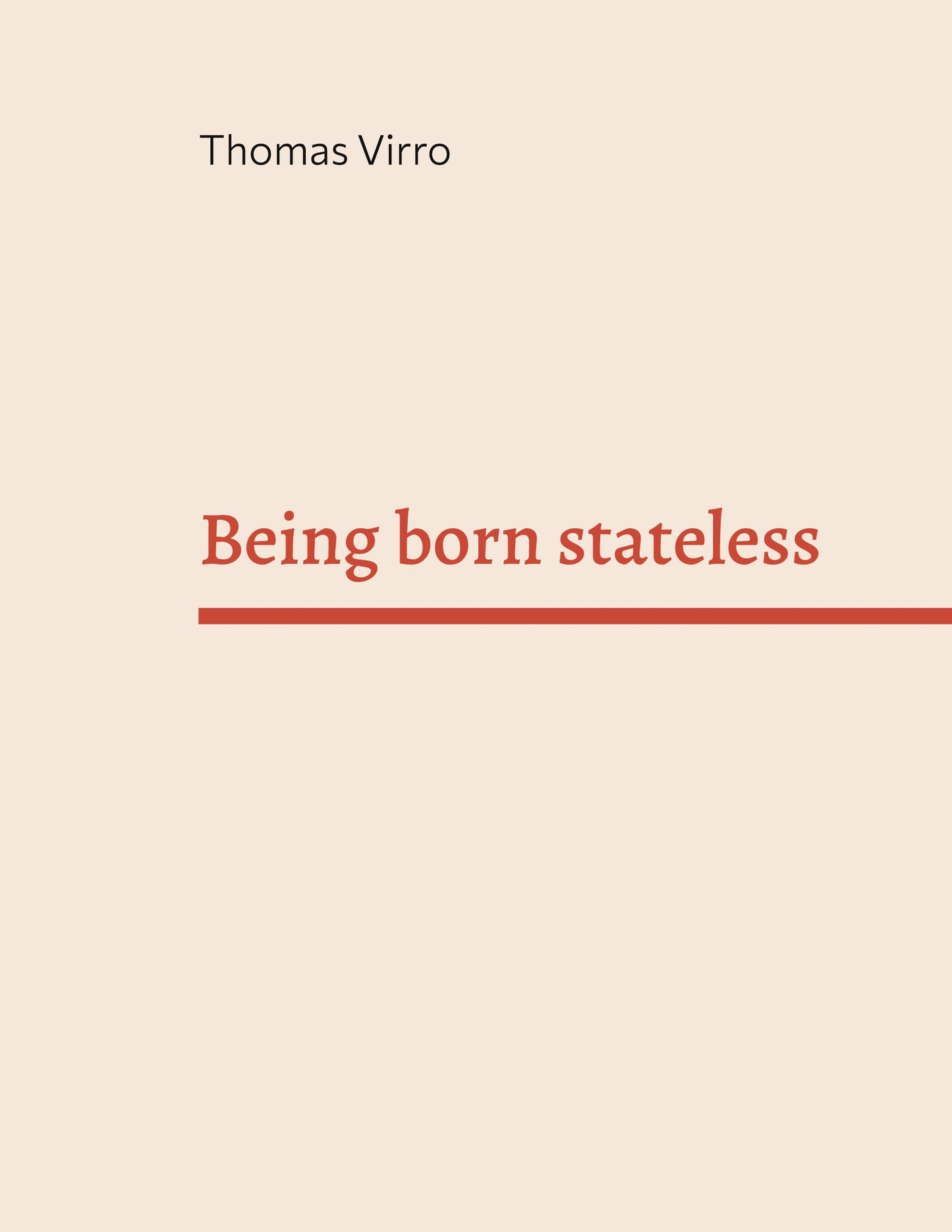 Being born stateless: A son of an Estonian immigrant searches for his roots – E-bok